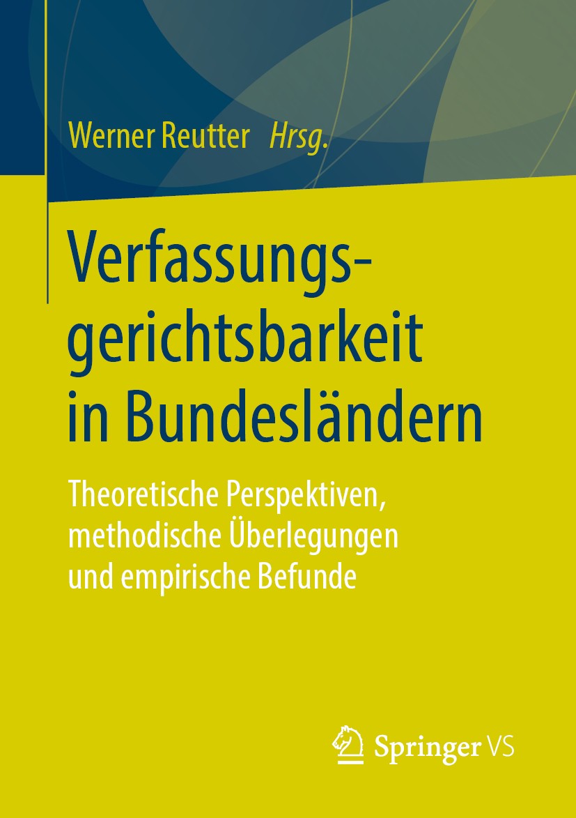 Titlebook: Verfassungsgerichtsbarkeit in Bundesländern; Theoretische Perspek Werner Reutter Book 2020 Springer Fachmedien Wiesbaden GmbH, ein Teil von Titlebook: Verfassungsgerichtsbarkeit in Bundesländern; Theoretische Perspek Werner Reutter Book 2020 Springer Fachmedien Wiesbaden GmbH, ein Teil von