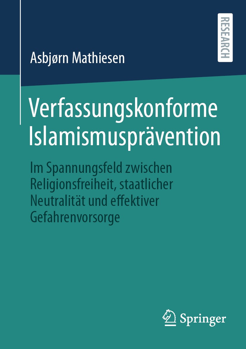 Titlebook: Verfassungskonforme Islamismusprävention; Im Spannungsfeld zwi Asbjørn Mathiesen Book 2024 Der/die Herausgeber bzw. der/die Autor(en), exkl Titlebook: Verfassungskonforme Islamismusprävention; Im Spannungsfeld zwi Asbjørn Mathiesen Book 2024 Der/die Herausgeber bzw. der/die Autor(en), exkl