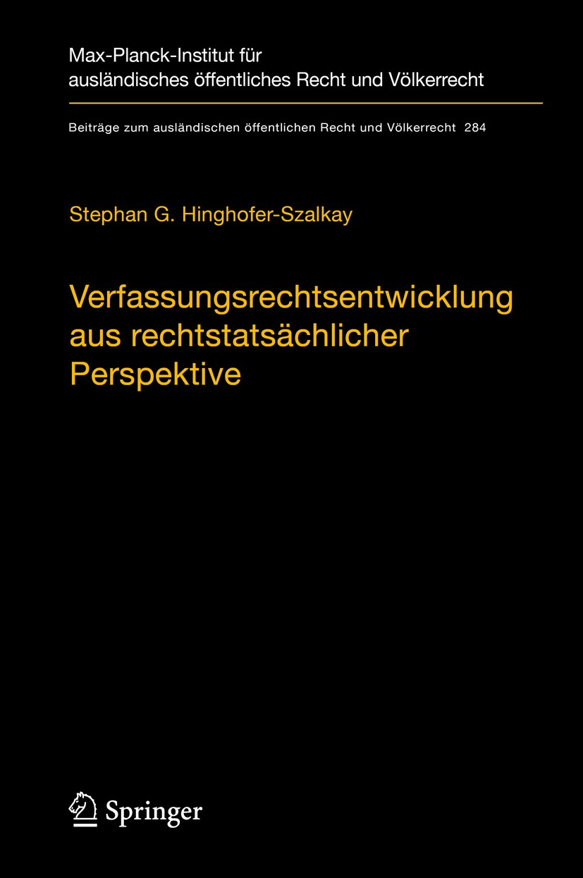 Titlebook: Verfassungsrechtsentwicklung aus rechtstatsächlicher Perspektive; Das Ausmaß und die G Stephan G. Hinghofer-Szalkay Book 2019 Max-Planck-Ge Titlebook: Verfassungsrechtsentwicklung aus rechtstatsächlicher Perspektive; Das Ausmaß und die G Stephan G. Hinghofer-Szalkay Book 2019 Max-Planck-Ge