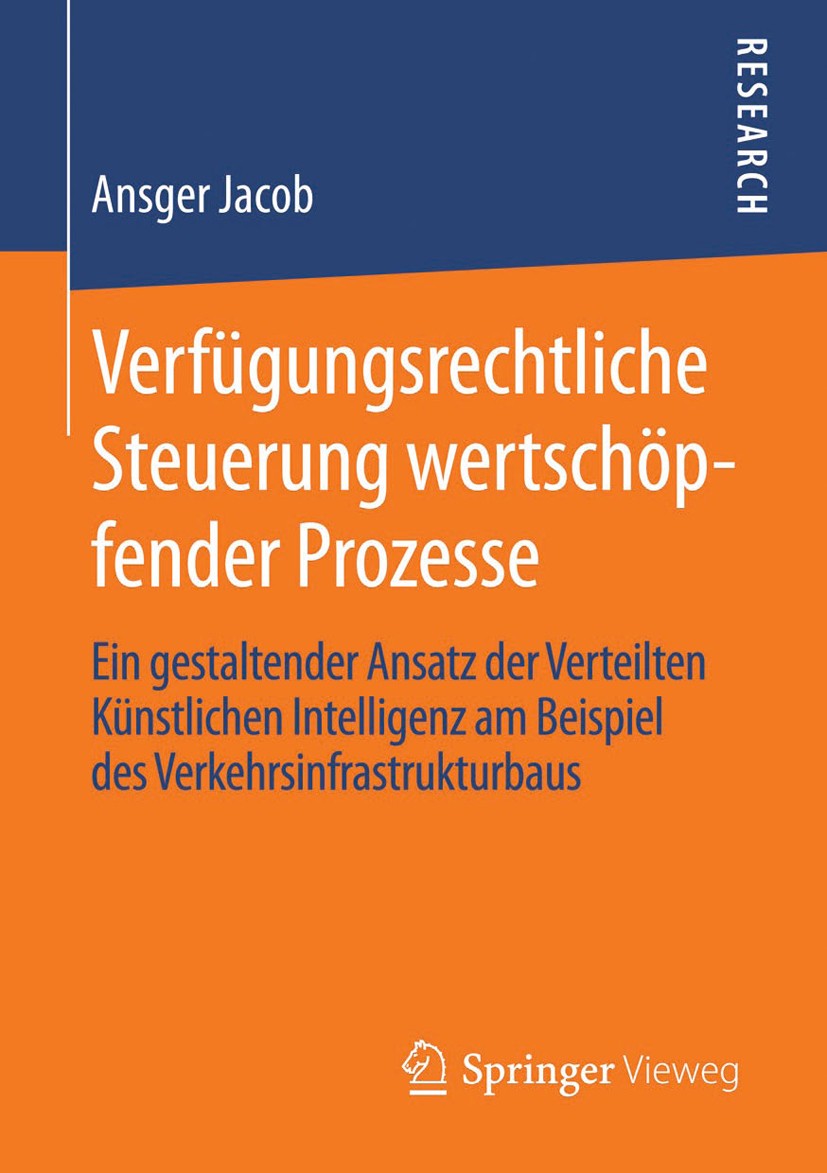 Titlebook: Verfügungsrechtliche Steuerung wertschöpfender Prozesse; Ein gestaltender Ans Ansger Jacob Book 2013 Springer Fachmedien Wiesbaden 2013 Bau Titlebook: Verfügungsrechtliche Steuerung wertschöpfender Prozesse; Ein gestaltender Ans Ansger Jacob Book 2013 Springer Fachmedien Wiesbaden 2013 Bau