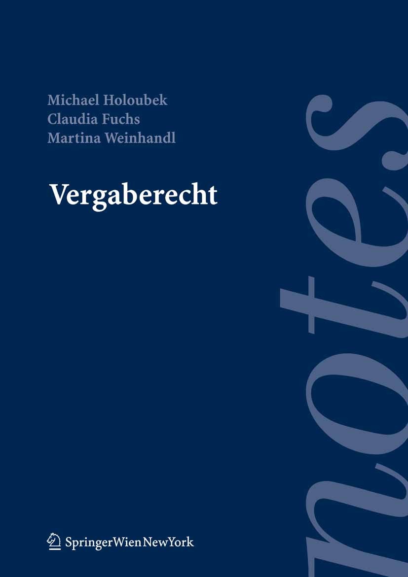 Titlebook: Vergaberecht; Michael Holoubek,Claudia Fuchs,Martina Weinhandl Textbook 2005Latest edition Springer-Verlag Vienna 2005 BVergG 2002.Vergabe Titlebook: Vergaberecht; Michael Holoubek,Claudia Fuchs,Martina Weinhandl Textbook 2005Latest edition Springer-Verlag Vienna 2005 BVergG 2002.Vergabe