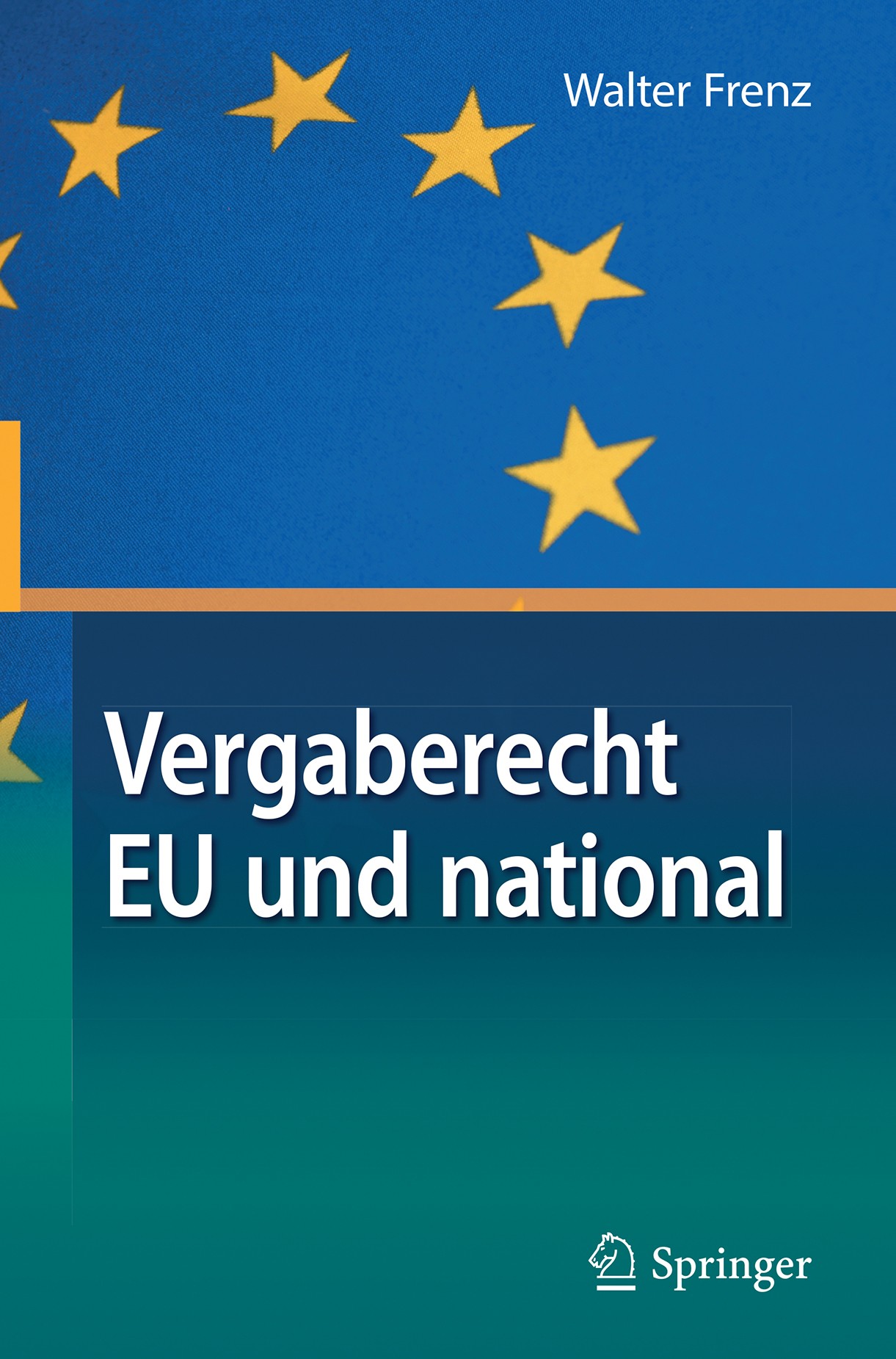 Titlebook: Vergaberecht EU und national; Walter Frenz Book 2018 Springer-Verlag GmbH Deutschland, ein Teil von Springer Nature 2018 Innovationspartne Titlebook: Vergaberecht EU und national; Walter Frenz Book 2018 Springer-Verlag GmbH Deutschland, ein Teil von Springer Nature 2018 Innovationspartne