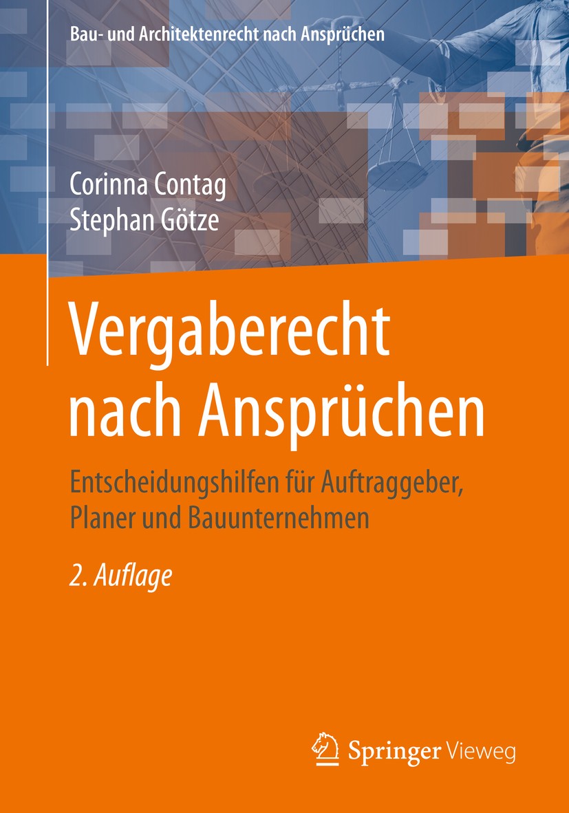 Titlebook: Vergaberecht nach Ansprüchen; Entscheidungshilfen Corinna Contag,Stephan Götze Book 2019Latest edition Springer Fachmedien Wiesbaden GmbH, Titlebook: Vergaberecht nach Ansprüchen; Entscheidungshilfen Corinna Contag,Stephan Götze Book 2019Latest edition Springer Fachmedien Wiesbaden GmbH,