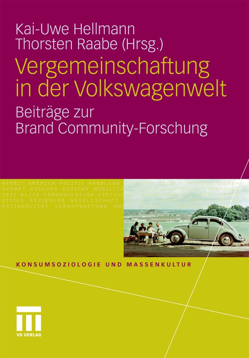 Titlebook: Vergemeinschaftung in der Volkswagenwelt; Beiträge zur Brand C Kai-Uwe Hellmann,Thorsten Raabe Book 2011 VS Verlag für Sozialwissenschaften Titlebook: Vergemeinschaftung in der Volkswagenwelt; Beiträge zur Brand C Kai-Uwe Hellmann,Thorsten Raabe Book 2011 VS Verlag für Sozialwissenschaften