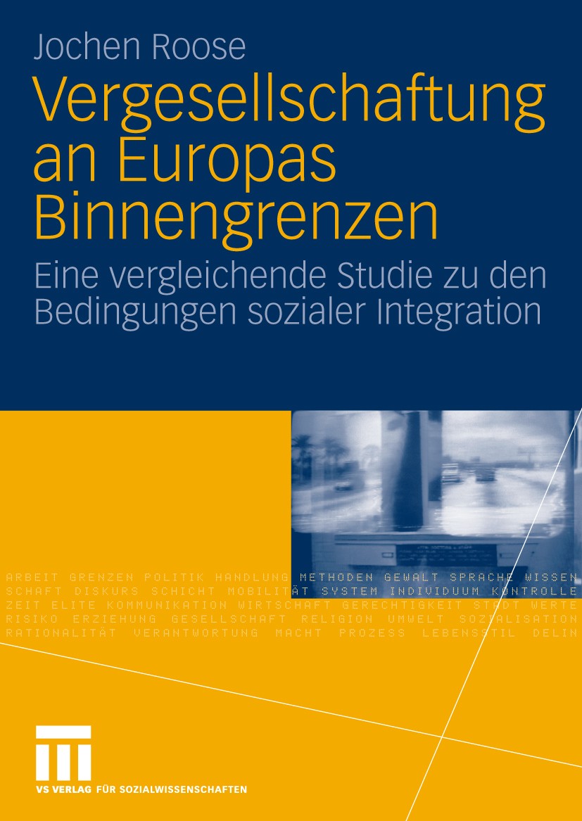 Titlebook: Vergesellschaftung an Europas Binnengrenzen; Eine vergleichende S Jochen Roose Book 2010 VS Verlag für Sozialwissenschaften | Springer Fach Titlebook: Vergesellschaftung an Europas Binnengrenzen; Eine vergleichende S Jochen Roose Book 2010 VS Verlag für Sozialwissenschaften | Springer Fach