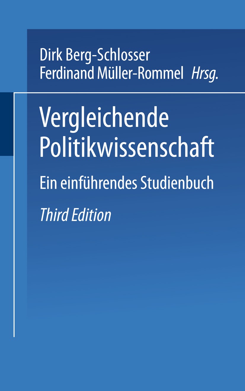 Titlebook: Vergleichende Politikwissenschaft; Ein einführendes Stu Dirk Berg-Schlosser,Ferdinand Müller-Rommel Textbook 1997Latest edition Springer Fa Titlebook: Vergleichende Politikwissenschaft; Ein einführendes Stu Dirk Berg-Schlosser,Ferdinand Müller-Rommel Textbook 1997Latest edition Springer Fa