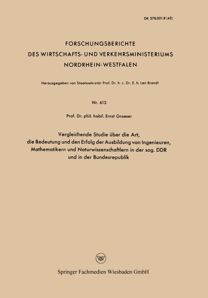 Titlebook: Vergleichende Studie über die Art, die Bedeutung und den Erfolg der Ausbildung von Ingenieuren, Math; Ernst Graeser Book 1958 Springer Fac Titlebook: Vergleichende Studie über die Art, die Bedeutung und den Erfolg der Ausbildung von Ingenieuren, Math; Ernst Graeser Book 1958 Springer Fac