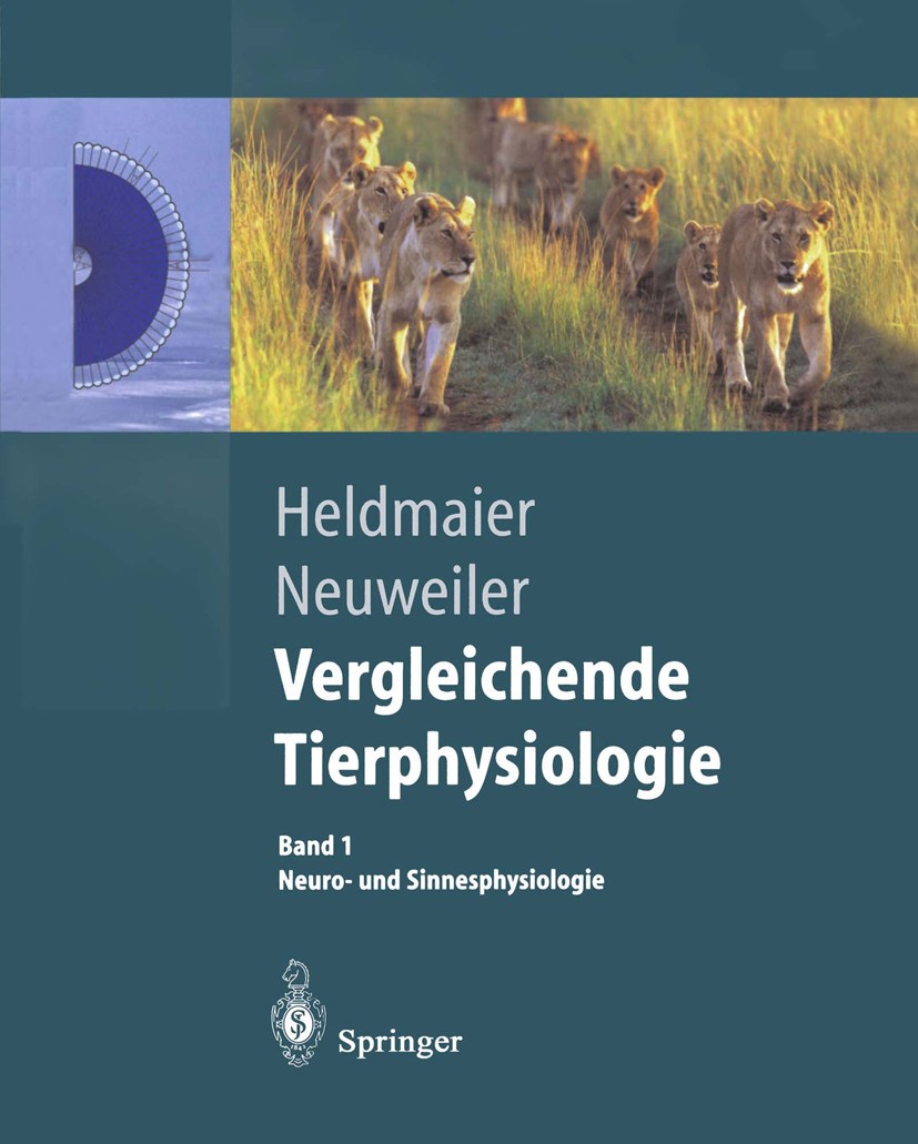 Titlebook: Vergleichende Tierphysiologie; Neuro- und Sinnesphy Gerhard Neuweiler,Gerhard Heldmaier Textbook 2003 Springer-Verlag Berlin Heidelberg 200 Titlebook: Vergleichende Tierphysiologie; Neuro- und Sinnesphy Gerhard Neuweiler,Gerhard Heldmaier Textbook 2003 Springer-Verlag Berlin Heidelberg 200