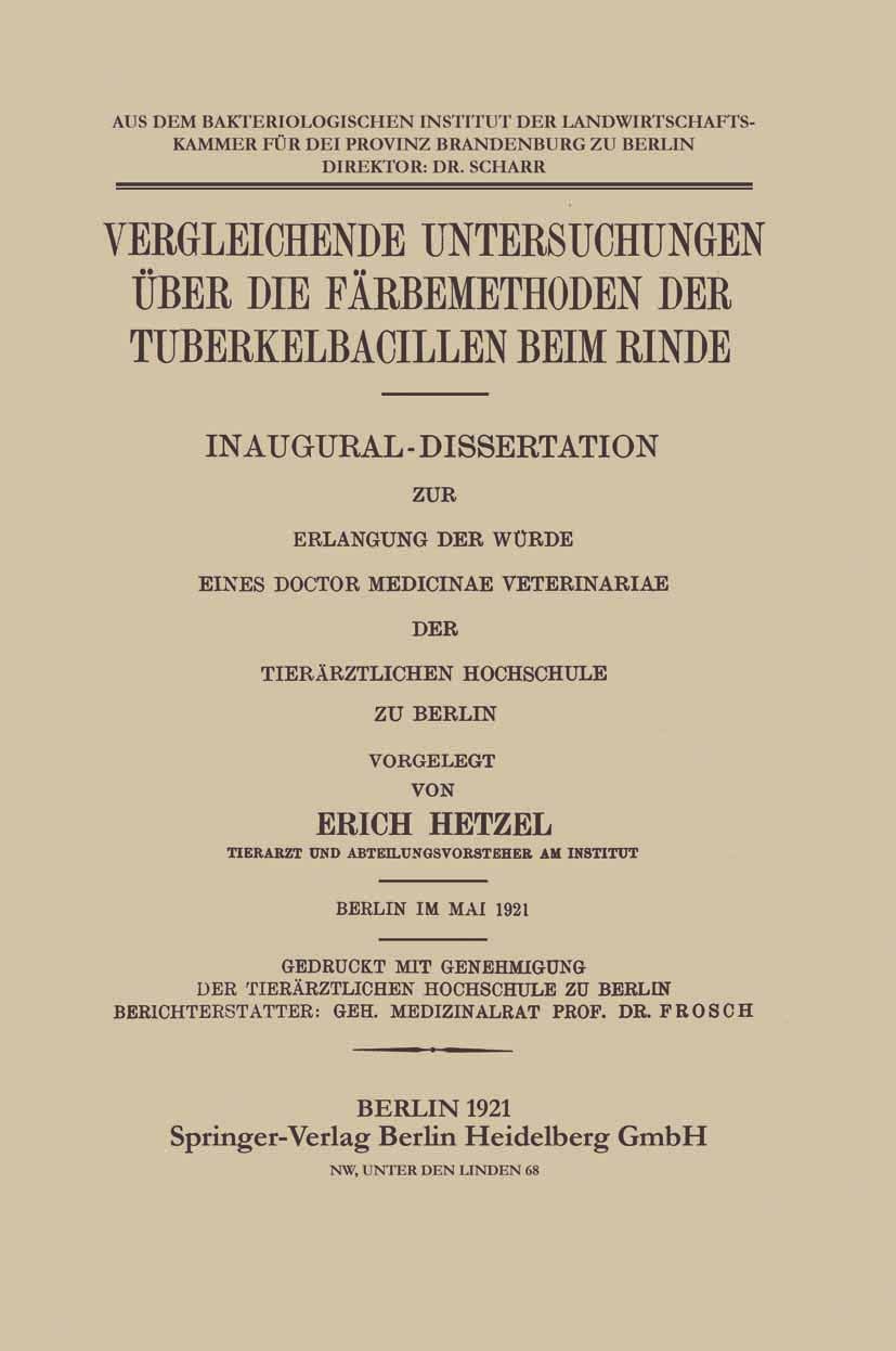 Titlebook: Vergleichende Untersuchungen über die Färbemethoden der Tuberkelbacillen Beim Rinde; Inaugural-Dissertati Erich Hetzel Book 1921 Springer-V Titlebook: Vergleichende Untersuchungen über die Färbemethoden der Tuberkelbacillen Beim Rinde; Inaugural-Dissertati Erich Hetzel Book 1921 Springer-V