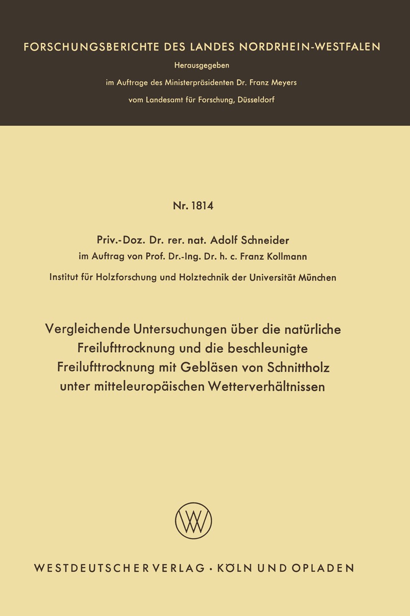 Titlebook: Vergleichende Untersuchungen über die natürliche Freilufttrocknung und die beschleunigte Freilufttro; Adolf Schneider Book 1966 Westdeutsc Titlebook: Vergleichende Untersuchungen über die natürliche Freilufttrocknung und die beschleunigte Freilufttro; Adolf Schneider Book 1966 Westdeutsc