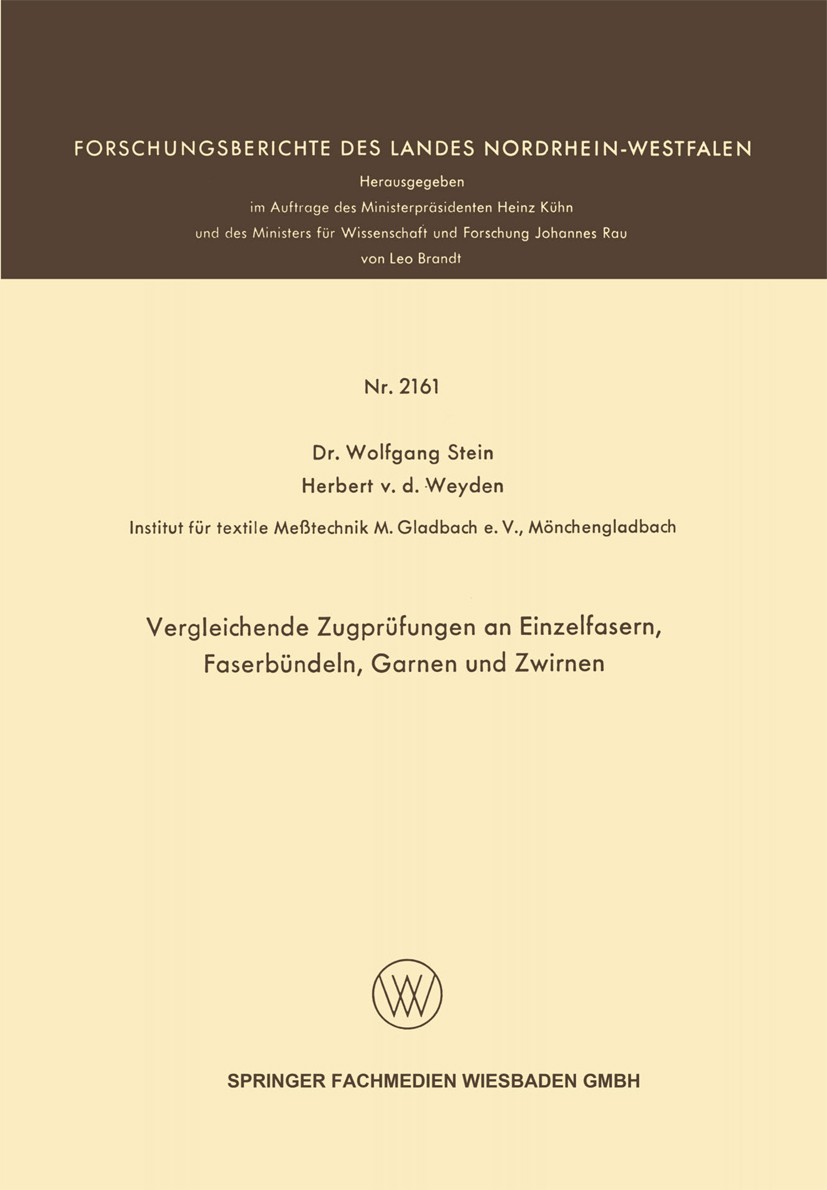 Titlebook: Vergleichende Zugprüfungen an Einzelfasern, Faserbündeln, Garnen und Zwirnen; Wolfgang Stein,Herbert Weyden Book 1971 Springer Fachmedien Titlebook: Vergleichende Zugprüfungen an Einzelfasern, Faserbündeln, Garnen und Zwirnen; Wolfgang Stein,Herbert Weyden Book 1971 Springer Fachmedien