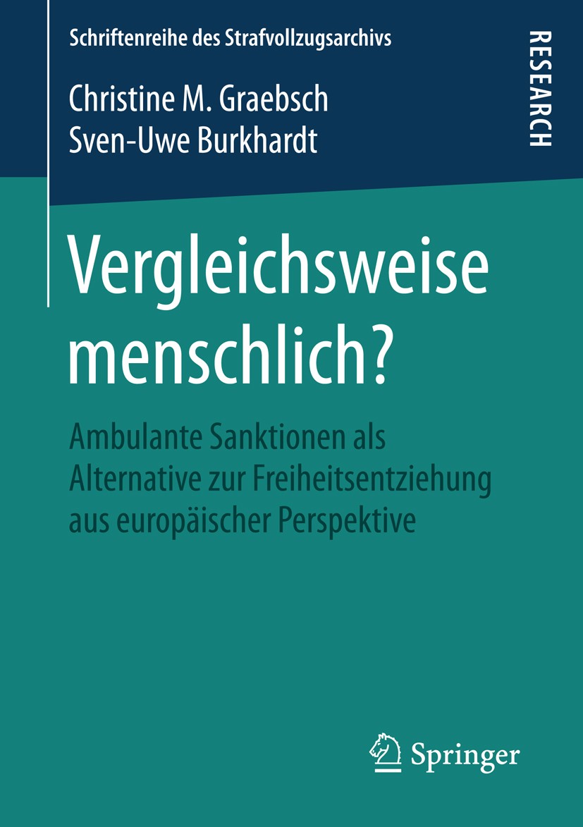 Titlebook: Vergleichsweise menschlich?; Ambulante Sanktionen Christine M. Graebsch,Sven-Uwe Burkhardt Book‘‘‘‘‘‘‘‘ 2015 Der/die Herausgeber bzw. der/d Titlebook: Vergleichsweise menschlich?; Ambulante Sanktionen Christine M. Graebsch,Sven-Uwe Burkhardt Book‘‘‘‘‘‘‘‘ 2015 Der/die Herausgeber bzw. der/d