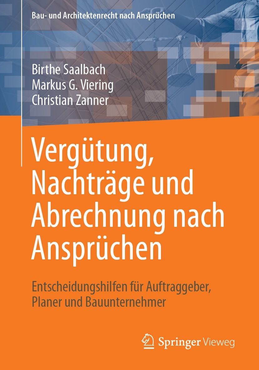 Titlebook: Vergütung, Nachträge und Abrechnung nach Ansprüchen; Entscheidungshilfen Birthe Saalbach,Markus G. Viering,Christian Zanner Book 2023 Spri Titlebook: Vergütung, Nachträge und Abrechnung nach Ansprüchen; Entscheidungshilfen Birthe Saalbach,Markus G. Viering,Christian Zanner Book 2023 Spri