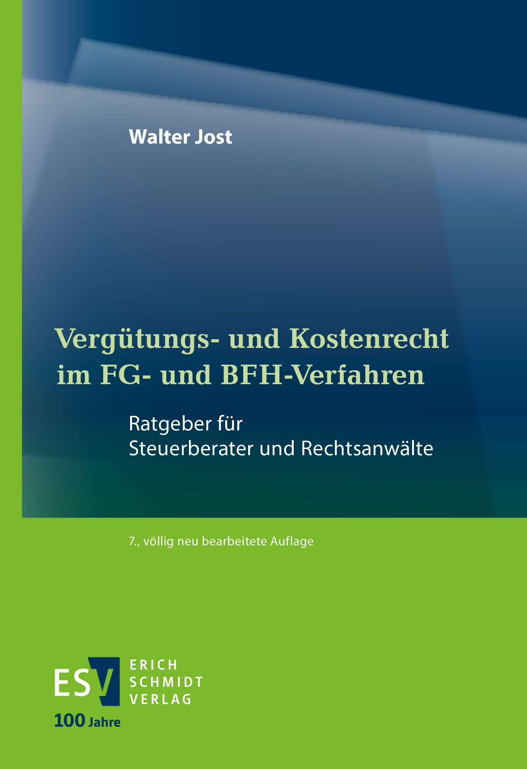 Titlebook: Vergütungs- und Kostenrecht im FG- und BFH-Verfahren; Ratgeber für Steuerb Walter Jost Book 2024Latest edition Erich Schmidt Verlag GmbH & Titlebook: Vergütungs- und Kostenrecht im FG- und BFH-Verfahren; Ratgeber für Steuerb Walter Jost Book 2024Latest edition Erich Schmidt Verlag GmbH &