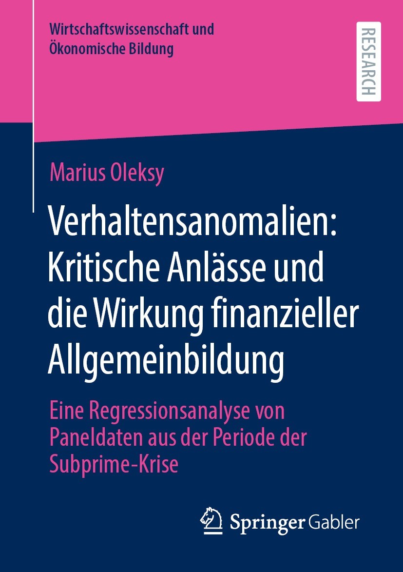 Titlebook: Verhaltensanomalien: Kritische Anlässe und die Wirkung finanzieller Allgemeinbildung; Eine Regressionsanal Marius Oleksy Book 2022 Der/die Titlebook: Verhaltensanomalien: Kritische Anlässe und die Wirkung finanzieller Allgemeinbildung; Eine Regressionsanal Marius Oleksy Book 2022 Der/die