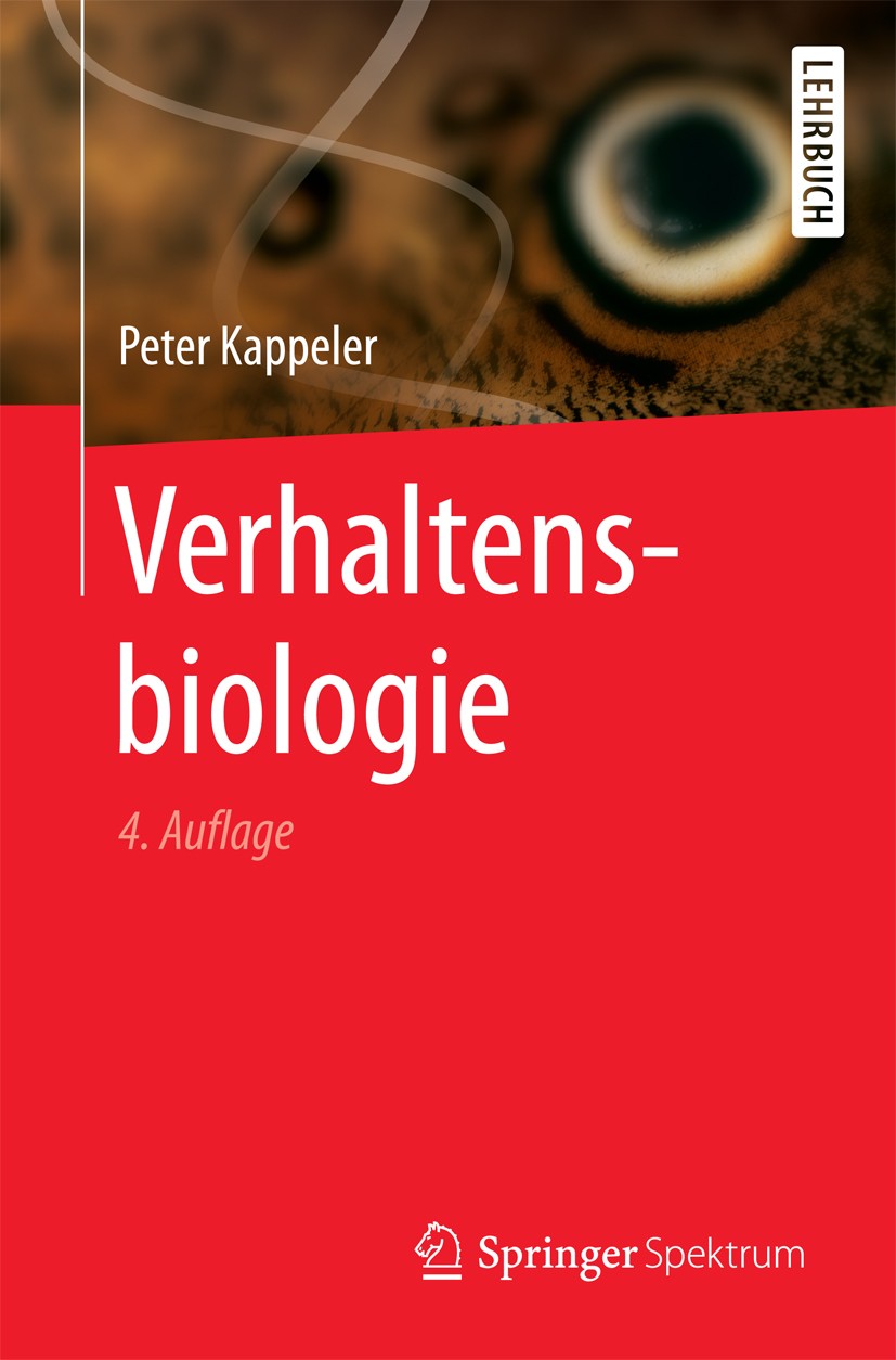 Titlebook: Verhaltensbiologie; Peter Kappeler Textbook 20174th edition Springer-Verlag Berlin Heidelberg 2017 Ethologie.Life histories.Prädation.Sozi Titlebook: Verhaltensbiologie; Peter Kappeler Textbook 20174th edition Springer-Verlag Berlin Heidelberg 2017 Ethologie.Life histories.Prädation.Sozi