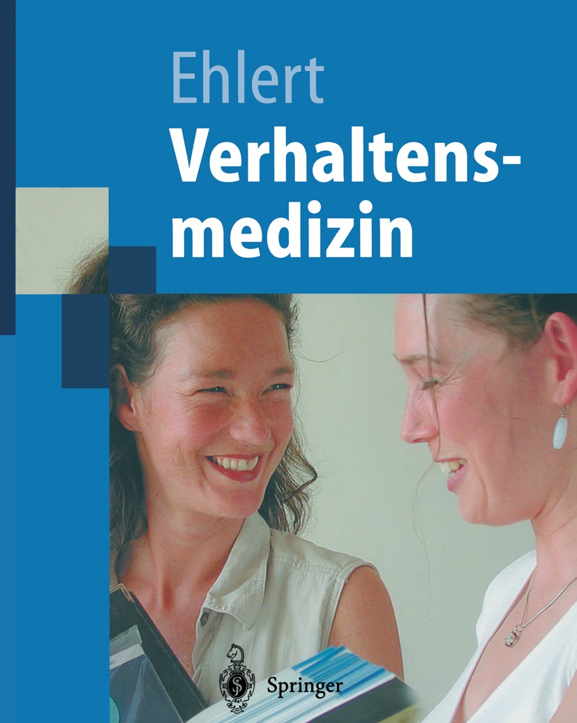 Titlebook: Verhaltensmedizin; Ulrike Ehlert Textbook 20031st edition Springer-Verlag Berlin Heidelberg 2003 Gender.Gesundheit.Klinische Psychologie.P Titlebook: Verhaltensmedizin; Ulrike Ehlert Textbook 20031st edition Springer-Verlag Berlin Heidelberg 2003 Gender.Gesundheit.Klinische Psychologie.P