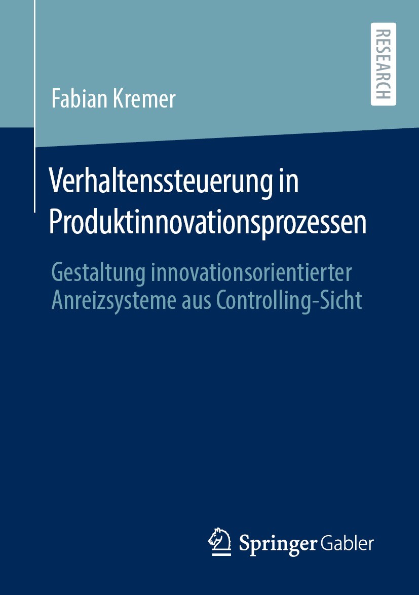 Titlebook: Verhaltenssteuerung in Produktinnovationsprozessen; Gestaltung innovatio Fabian Kremer Book 2022 Der/die Herausgeber bzw. der/die Autor(en) Titlebook: Verhaltenssteuerung in Produktinnovationsprozessen; Gestaltung innovatio Fabian Kremer Book 2022 Der/die Herausgeber bzw. der/die Autor(en)