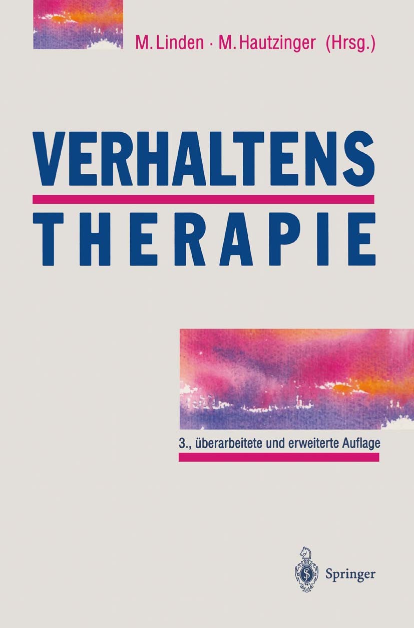 Titlebook: Verhaltenstherapie; Techniken, Einzelver Michael Linden,Martin Hautzinger Book 19963rd edition Springer-Verlag Berlin Heidelberg 1996 Inter Titlebook: Verhaltenstherapie; Techniken, Einzelver Michael Linden,Martin Hautzinger Book 19963rd edition Springer-Verlag Berlin Heidelberg 1996 Inter
