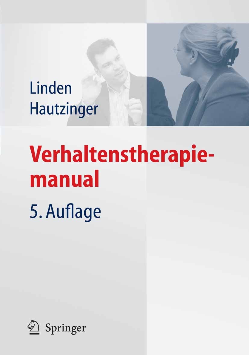 Titlebook: Verhaltenstherapiemanual; Michael Linden,Martin Hautzinger Book 20055th edition Springer-Verlag Berlin Heidelberg 2005 Affektive Störung.B Titlebook: Verhaltenstherapiemanual; Michael Linden,Martin Hautzinger Book 20055th edition Springer-Verlag Berlin Heidelberg 2005 Affektive Störung.B