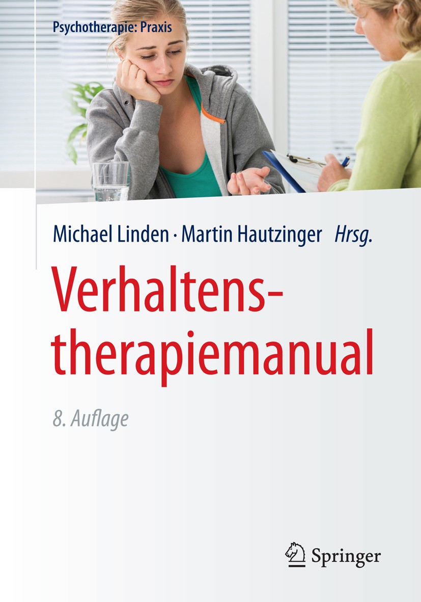 Titlebook: Verhaltenstherapiemanual; Michael Linden,Martin Hautzinger Book 20158th edition Springer-Verlag Berlin Heidelberg 2015 Gruppentherapie.Ind Titlebook: Verhaltenstherapiemanual; Michael Linden,Martin Hautzinger Book 20158th edition Springer-Verlag Berlin Heidelberg 2015 Gruppentherapie.Ind