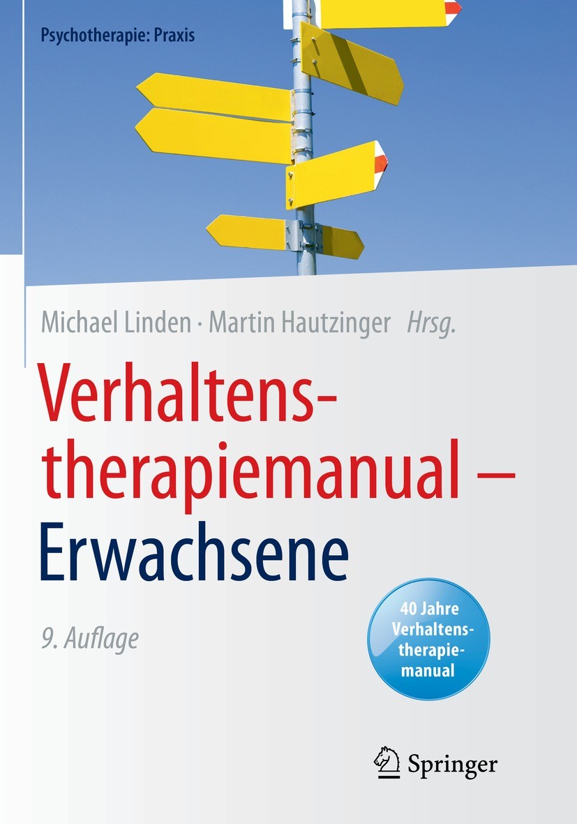 Titlebook: Verhaltenstherapiemanual – Erwachsene; Michael Linden,Martin Hautzinger Book 2022Latest edition Springer-Verlag Berlin Heidelberg 2022 Gru Titlebook: Verhaltenstherapiemanual – Erwachsene; Michael Linden,Martin Hautzinger Book 2022Latest edition Springer-Verlag Berlin Heidelberg 2022 Gru
