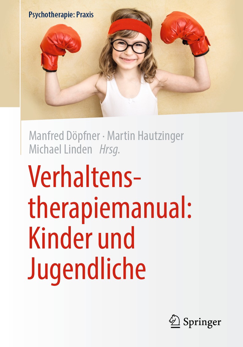 Titlebook: Verhaltenstherapiemanual: Kinder und Jugendliche; Manfred Döpfner,Martin Hautzinger,Michael Linden Book 2020 Springer-Verlag GmbH Deutschl Titlebook: Verhaltenstherapiemanual: Kinder und Jugendliche; Manfred Döpfner,Martin Hautzinger,Michael Linden Book 2020 Springer-Verlag GmbH Deutschl