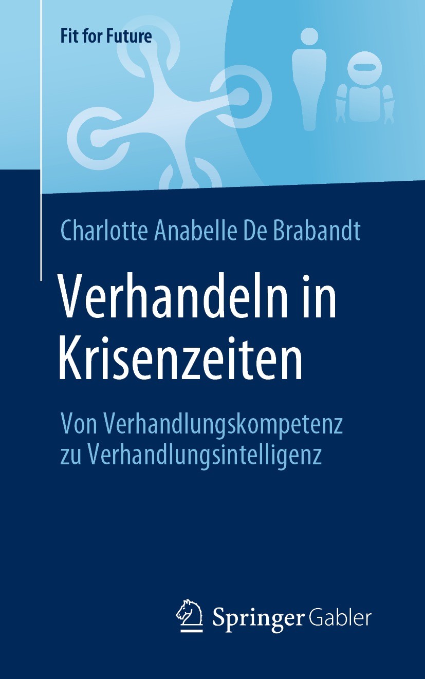 Titlebook: Verhandeln in Krisenzeiten; Von Verhandlungskomp Charlotte Anabelle De Brabandt Book 2021 Der/die Herausgeber bzw. der/die Autor(en), exklu Titlebook: Verhandeln in Krisenzeiten; Von Verhandlungskomp Charlotte Anabelle De Brabandt Book 2021 Der/die Herausgeber bzw. der/die Autor(en), exklu