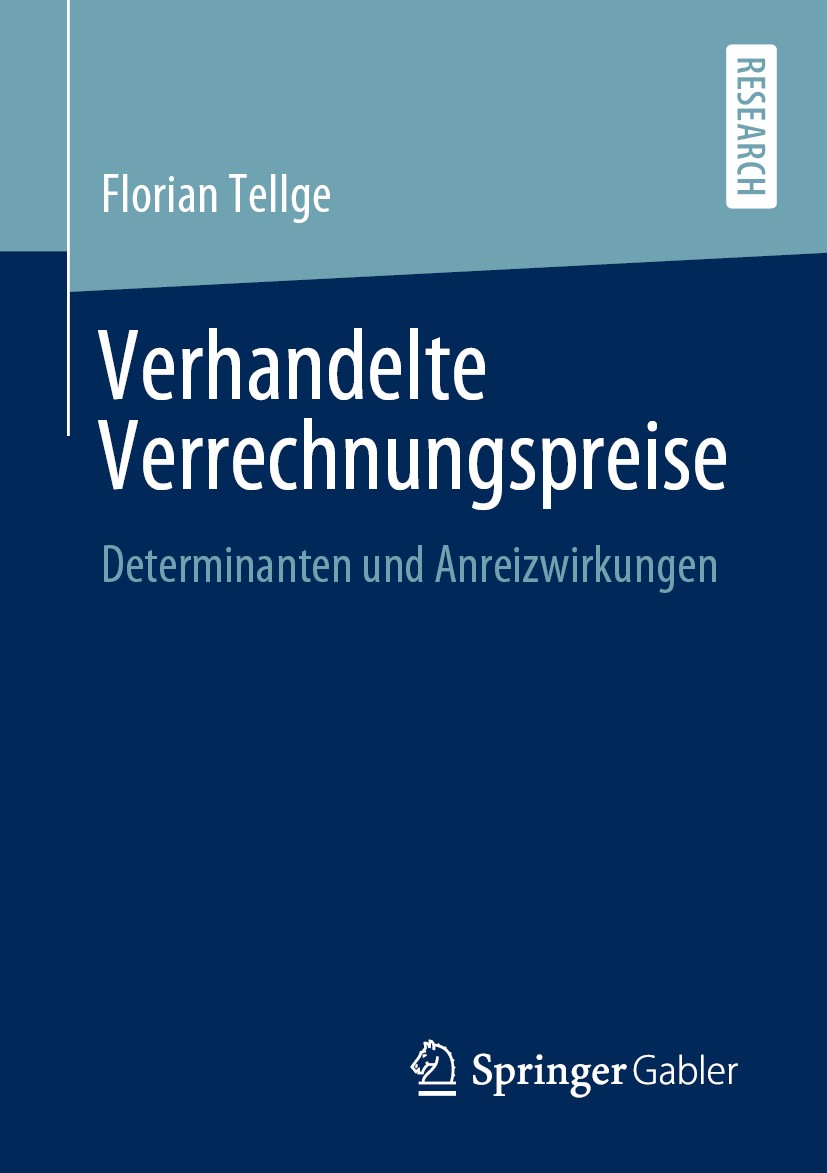 Titlebook: Verhandelte Verrechnungspreise; Determinanten und An Florian Tellge Book 2020 Springer Fachmedien Wiesbaden GmbH, ein Teil von Springer Nat Titlebook: Verhandelte Verrechnungspreise; Determinanten und An Florian Tellge Book 2020 Springer Fachmedien Wiesbaden GmbH, ein Teil von Springer Nat