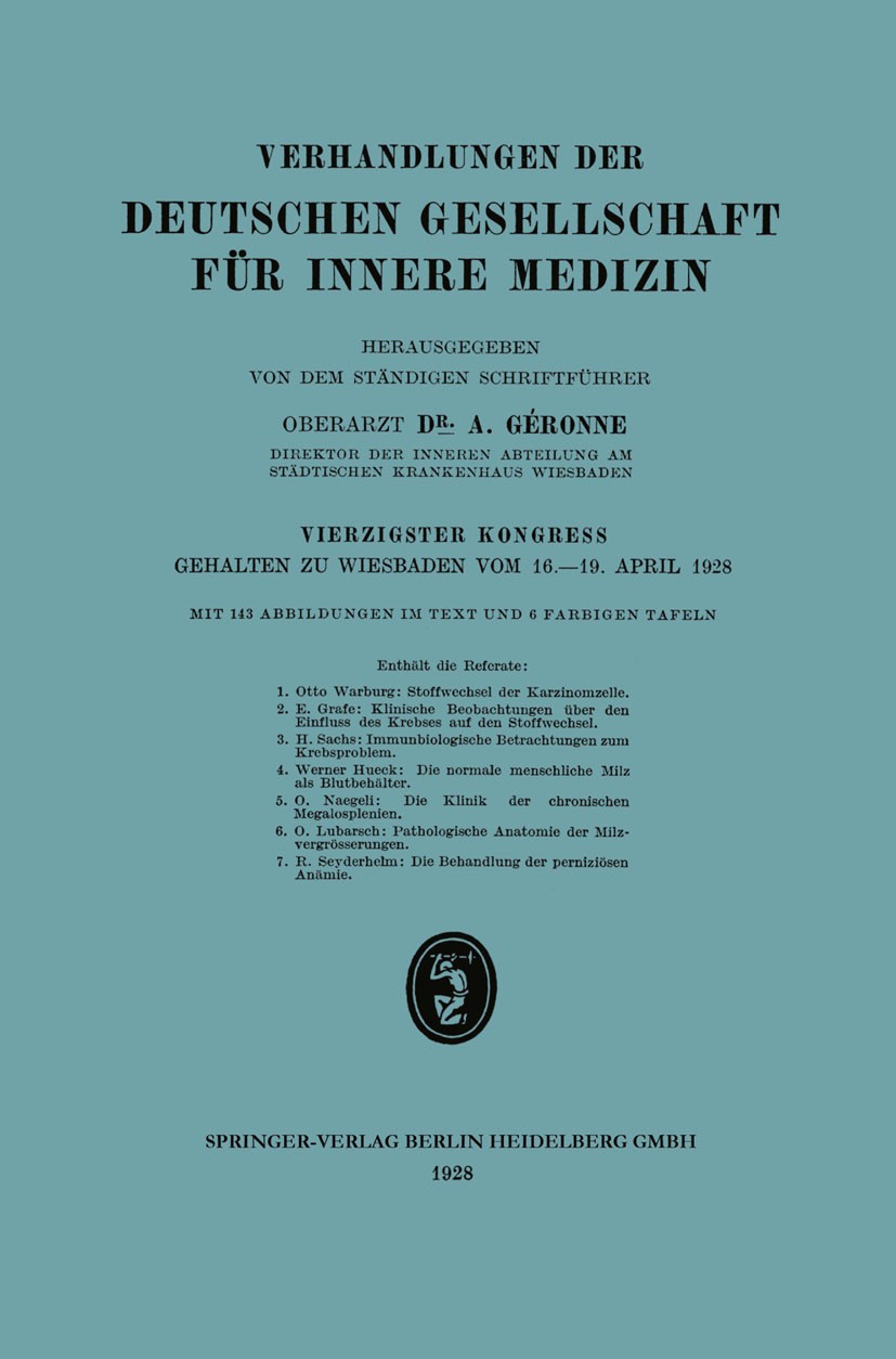 Titlebook: Verhandlungen der Deutschen Gesellschaft für Innere Medizin; Vierzigster Kongress A. Géronne (Direktor) Book 1928 Springer-Verlag Berlin He Titlebook: Verhandlungen der Deutschen Gesellschaft für Innere Medizin; Vierzigster Kongress A. Géronne (Direktor) Book 1928 Springer-Verlag Berlin He