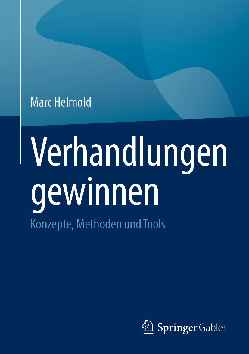 Titlebook: Verhandlungen gewinnen; Konzepte, Methoden u Marc Helmold Book 2023 Der/die Herausgeber bzw. der/die Autor(en), exklusiv lizenziert an Spri Titlebook: Verhandlungen gewinnen; Konzepte, Methoden u Marc Helmold Book 2023 Der/die Herausgeber bzw. der/die Autor(en), exklusiv lizenziert an Spri
