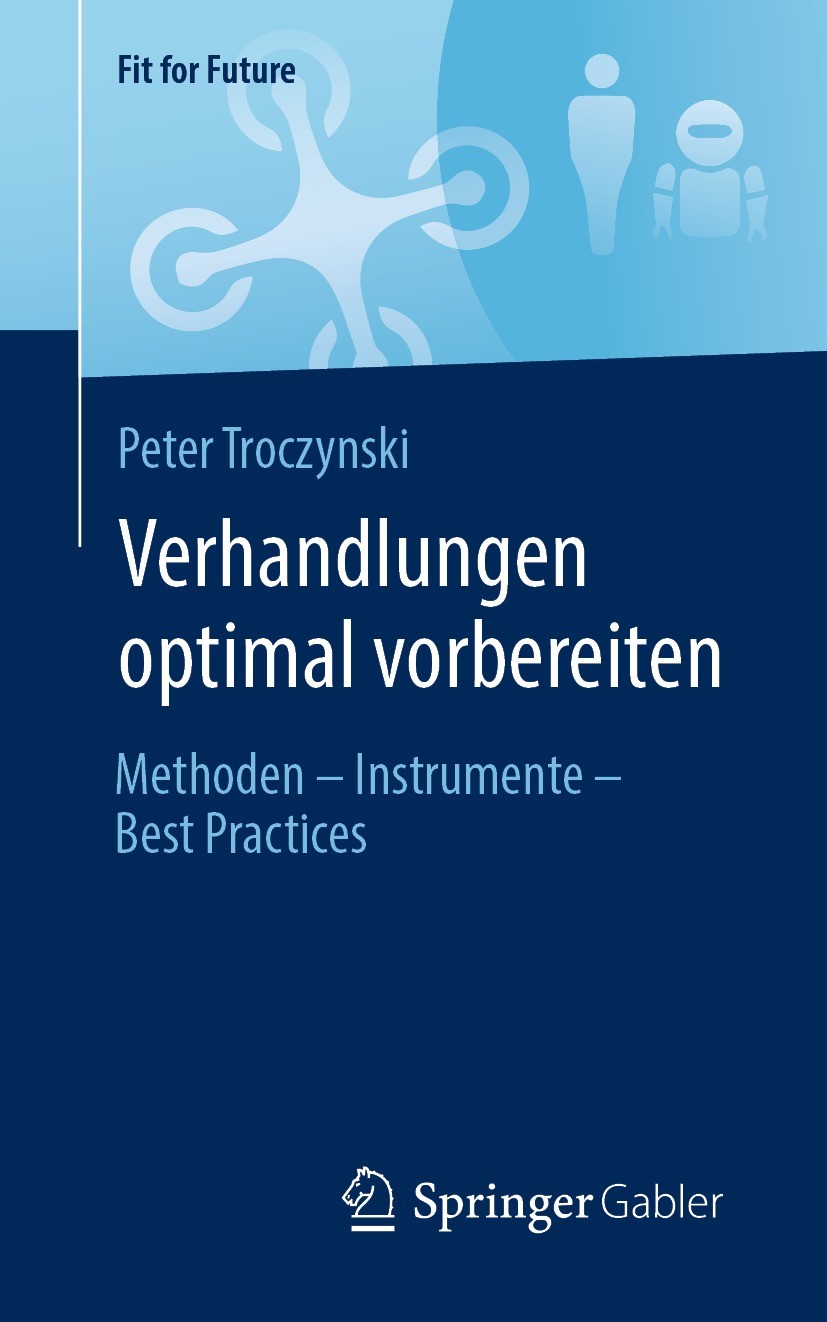 Titlebook: Verhandlungen optimal vorbereiten; Methoden – Instrumen Peter Troczynski Book 2023 Der/die Herausgeber bzw. der/die Autor(en), exklusiv liz Titlebook: Verhandlungen optimal vorbereiten; Methoden – Instrumen Peter Troczynski Book 2023 Der/die Herausgeber bzw. der/die Autor(en), exklusiv liz