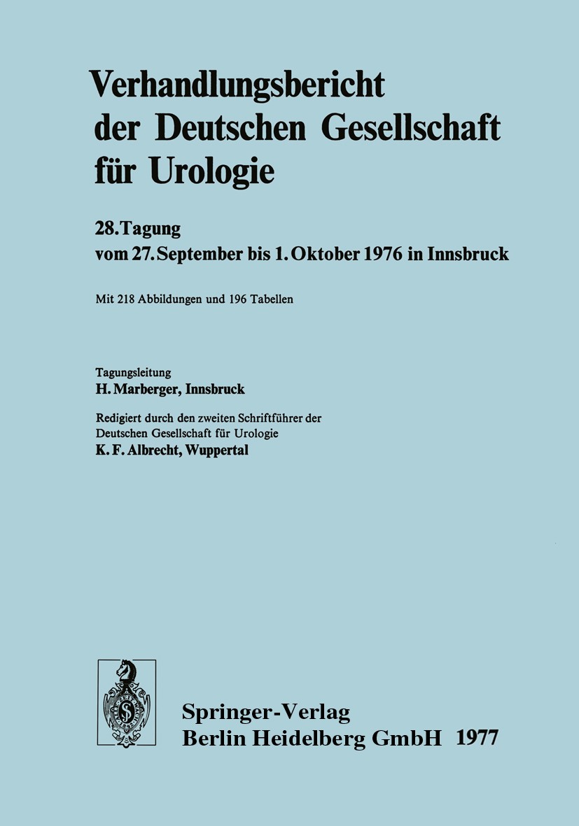 Titlebook: Verhandlungsbericht der Deutschen Gesellschaft für Urologie; 28. Tagung vom 27. S K. F. Albrecht (zweiten Schriftführer) Conference proceed Titlebook: Verhandlungsbericht der Deutschen Gesellschaft für Urologie; 28. Tagung vom 27. S K. F. Albrecht (zweiten Schriftführer) Conference proceed