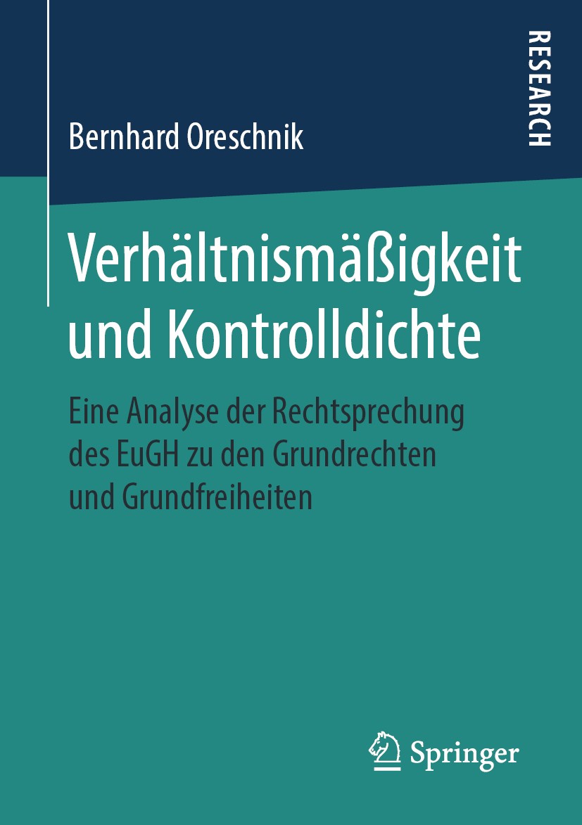 Titlebook: Verhältnismäßigkeit und Kontrolldichte; Eine Analyse der Rec Bernhard Oreschnik Book 2019 Springer Fachmedien Wiesbaden GmbH, ein Teil von Titlebook: Verhältnismäßigkeit und Kontrolldichte; Eine Analyse der Rec Bernhard Oreschnik Book 2019 Springer Fachmedien Wiesbaden GmbH, ein Teil von