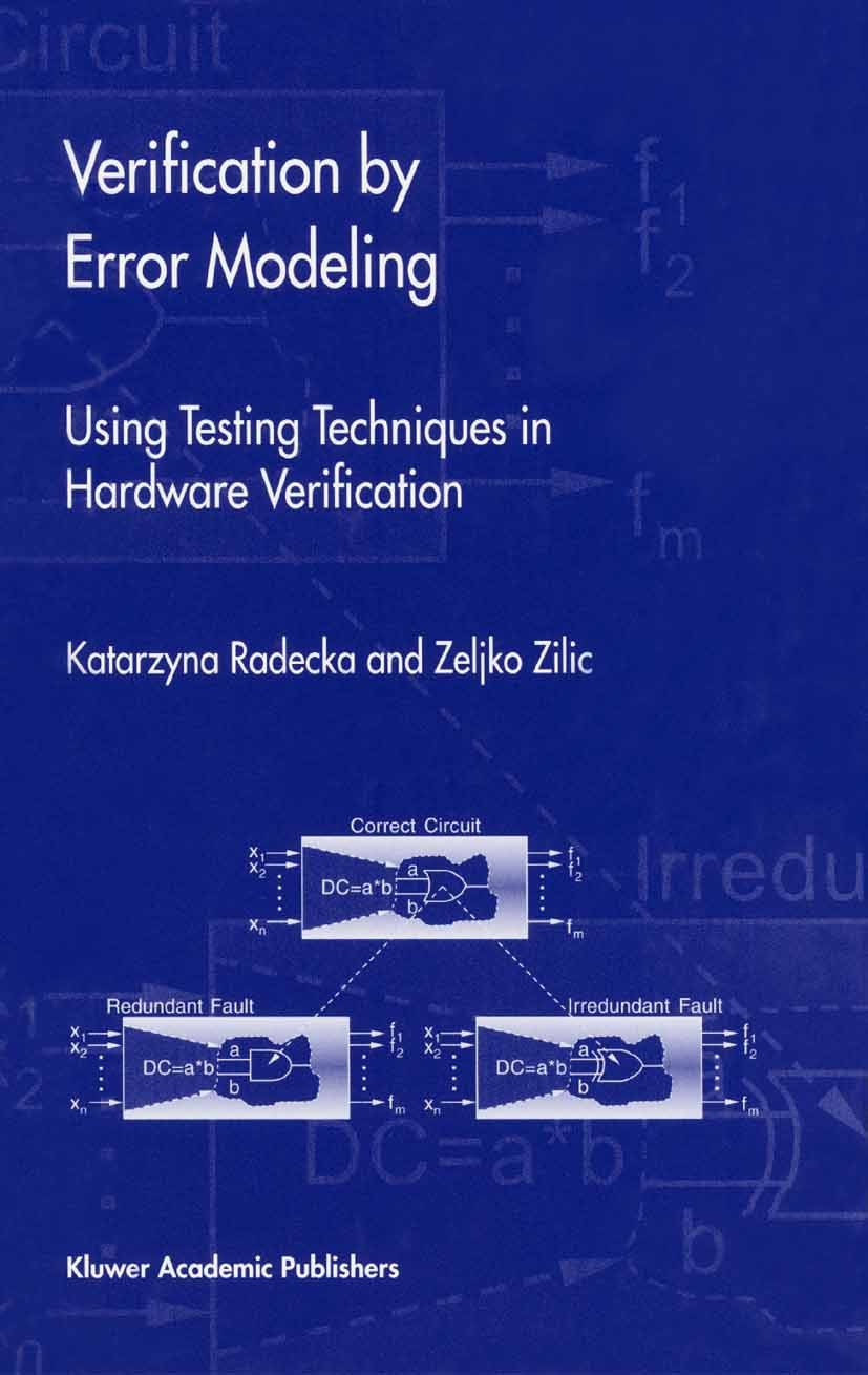 Titlebook: Verification by Error Modeling; Using Testing Techni Katarzyna Radecka,Zeljko Zilic Book 2003 Springer Science+Business Media Dordrecht 200 Titlebook: Verification by Error Modeling; Using Testing Techni Katarzyna Radecka,Zeljko Zilic Book 2003 Springer Science+Business Media Dordrecht 200