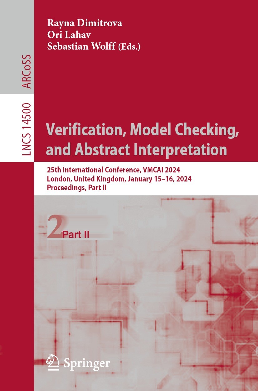 Titlebook: Verification, Model Checking, and Abstract Interpretation; 25th International C Rayna Dimitrova,Ori Lahav,Sebastian Wolff Conference procee Titlebook: Verification, Model Checking, and Abstract Interpretation; 25th International C Rayna Dimitrova,Ori Lahav,Sebastian Wolff Conference procee