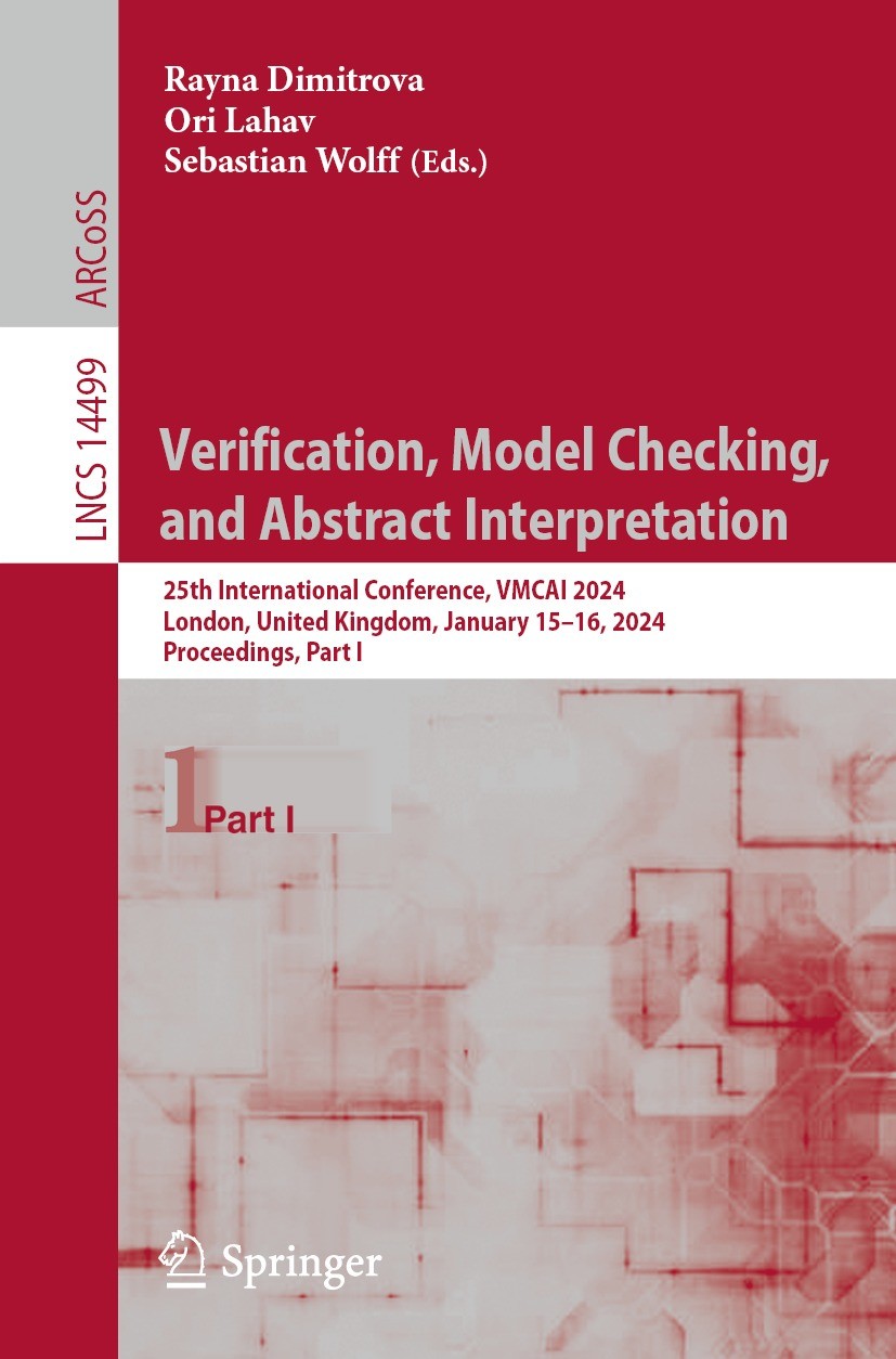 Titlebook: Verification, Model Checking, and Abstract Interpretation; 25th International C Rayna Dimitrova,Ori Lahav,Sebastian Wolff Conference procee Titlebook: Verification, Model Checking, and Abstract Interpretation; 25th International C Rayna Dimitrova,Ori Lahav,Sebastian Wolff Conference procee