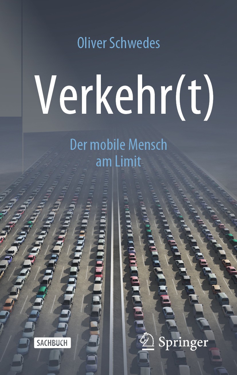 Titlebook: Verkehr(t); Der mobile Mensch am Oliver Schwedes Book 2024 Der/die Herausgeber bzw. der/die Autor(en), exklusiv lizenziert an Springer Fach Titlebook: Verkehr(t); Der mobile Mensch am Oliver Schwedes Book 2024 Der/die Herausgeber bzw. der/die Autor(en), exklusiv lizenziert an Springer Fach