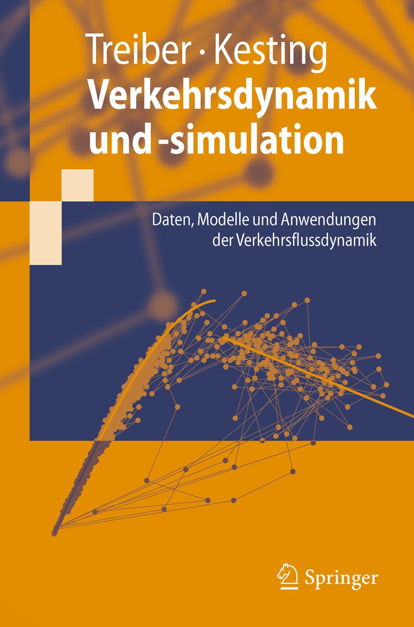 Titlebook: Verkehrsdynamik und -simulation; Daten, Modelle und A Martin Treiber,Arne Kesting Textbook 2010 Springer-Verlag Berlin Heidelberg 2010 Lehr Titlebook: Verkehrsdynamik und -simulation; Daten, Modelle und A Martin Treiber,Arne Kesting Textbook 2010 Springer-Verlag Berlin Heidelberg 2010 Lehr