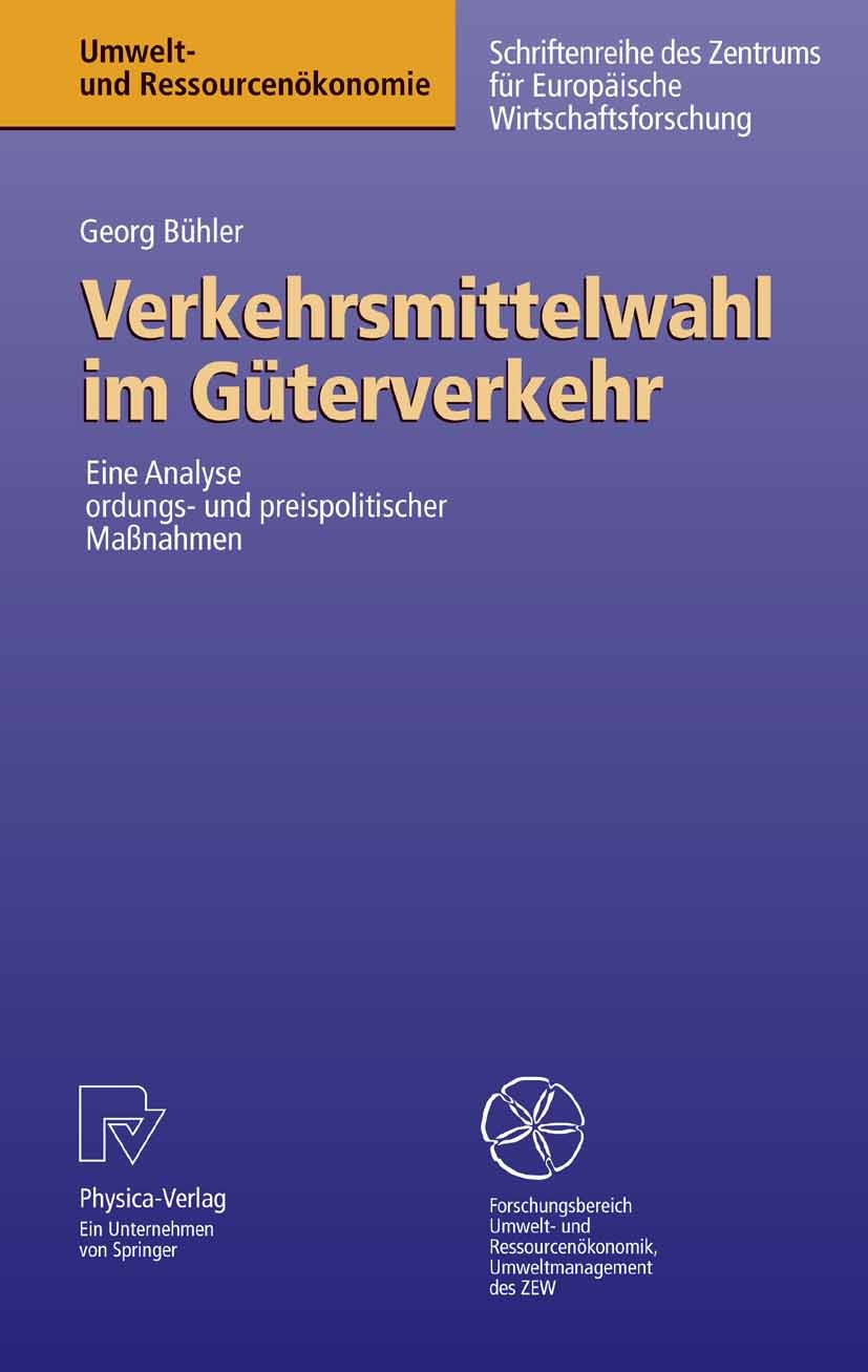 Titlebook: Verkehrsmittelwahl im Güterverkehr; Eine Analyse ordnung Georg Bühler Book 2006 Physica-Verlag Heidelberg 2006 Güterverkehrswirtschaft.Kost Titlebook: Verkehrsmittelwahl im Güterverkehr; Eine Analyse ordnung Georg Bühler Book 2006 Physica-Verlag Heidelberg 2006 Güterverkehrswirtschaft.Kost