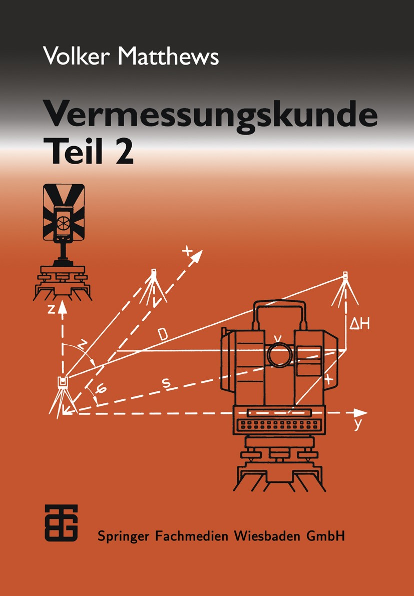 Titlebook: Vermessungskunde; Fachgebiete Architek Volker Matthews Textbook 1997Latest edition Springer Fachmedien Wiesbaden 1997 GPS-Systeme.Ingenieur Titlebook: Vermessungskunde; Fachgebiete Architek Volker Matthews Textbook 1997Latest edition Springer Fachmedien Wiesbaden 1997 GPS-Systeme.Ingenieur
