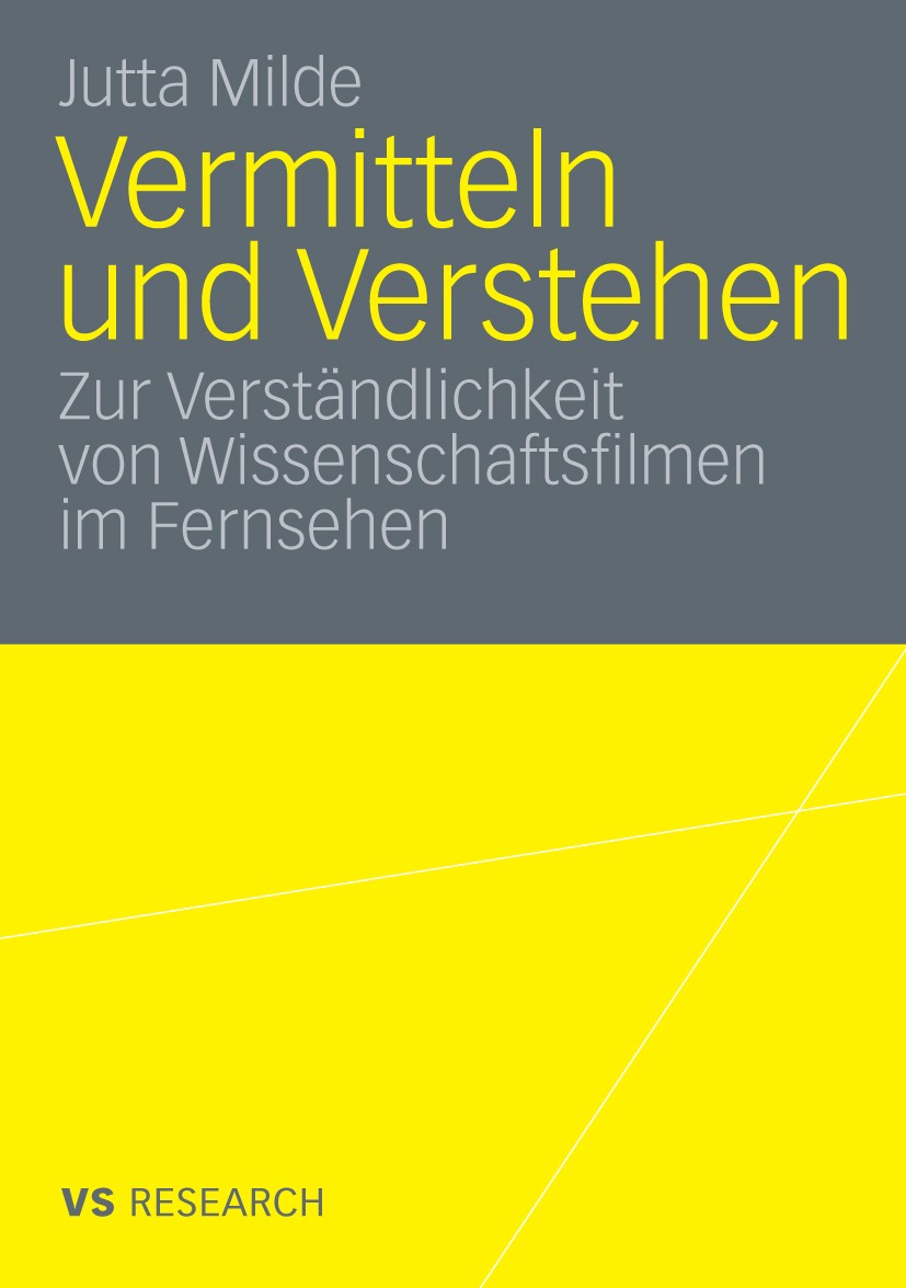 Titlebook: Vermitteln und Verstehen; Zur Verständlichkeit Jutta Milde Book 2009 VS Verlag für Sozialwissenschaften | Springer Fachmedien Wiesbaden Gmb Titlebook: Vermitteln und Verstehen; Zur Verständlichkeit Jutta Milde Book 2009 VS Verlag für Sozialwissenschaften | Springer Fachmedien Wiesbaden Gmb
