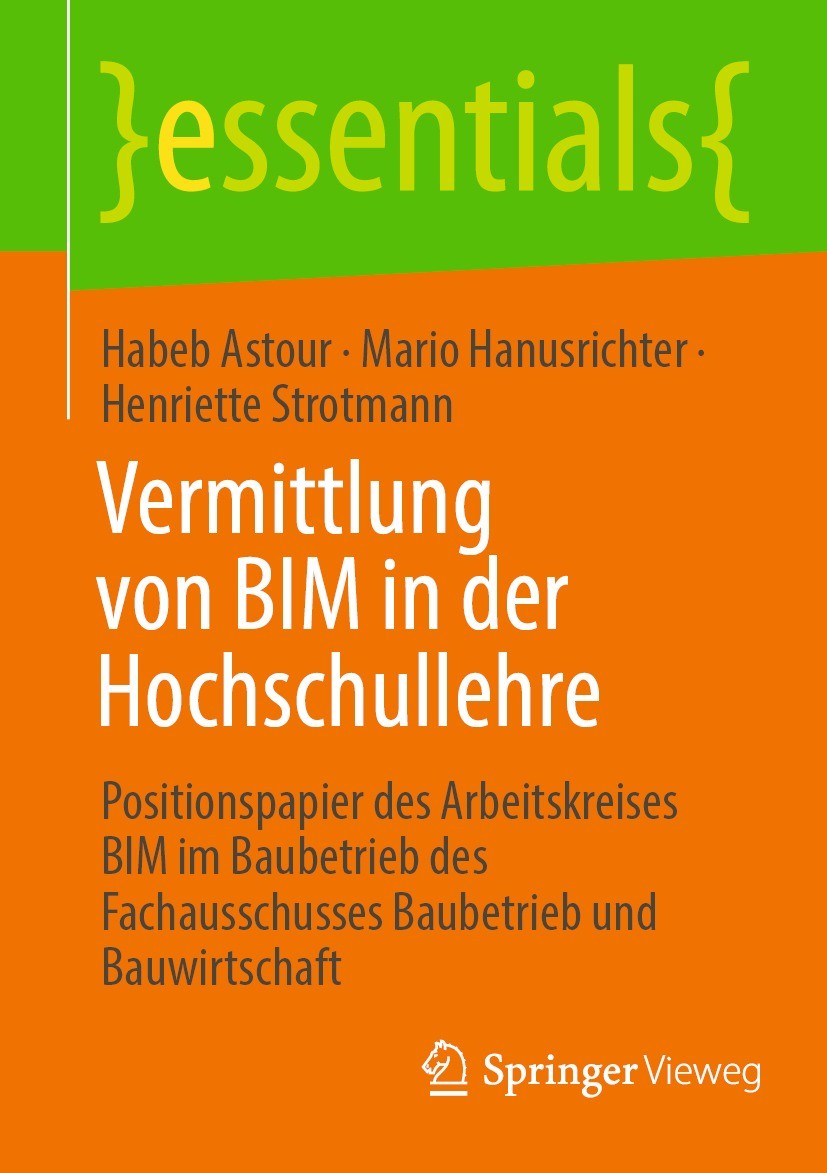 Titlebook: Vermittlung von BIM in der Hochschullehre; Positionspapier des Habeb Astour,Mario Hanusrichter,Henriette Strotman Book 20221st edition Der Titlebook: Vermittlung von BIM in der Hochschullehre; Positionspapier des Habeb Astour,Mario Hanusrichter,Henriette Strotman Book 20221st edition Der