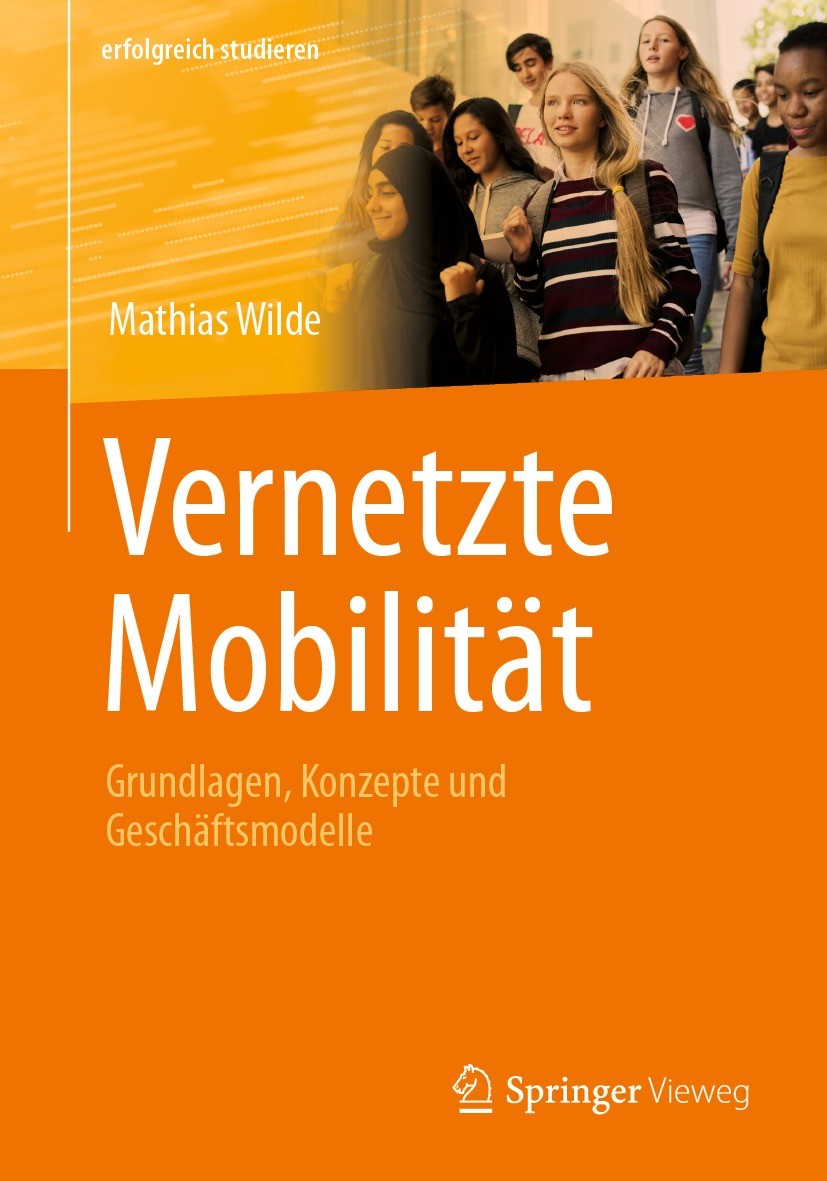 Titlebook: Vernetzte Mobilität; Grundlagen, Konzepte Mathias Wilde Textbook 2023 Der/die Herausgeber bzw. der/die Autor(en), exklusiv lizenziert an Sp Titlebook: Vernetzte Mobilität; Grundlagen, Konzepte Mathias Wilde Textbook 2023 Der/die Herausgeber bzw. der/die Autor(en), exklusiv lizenziert an Sp