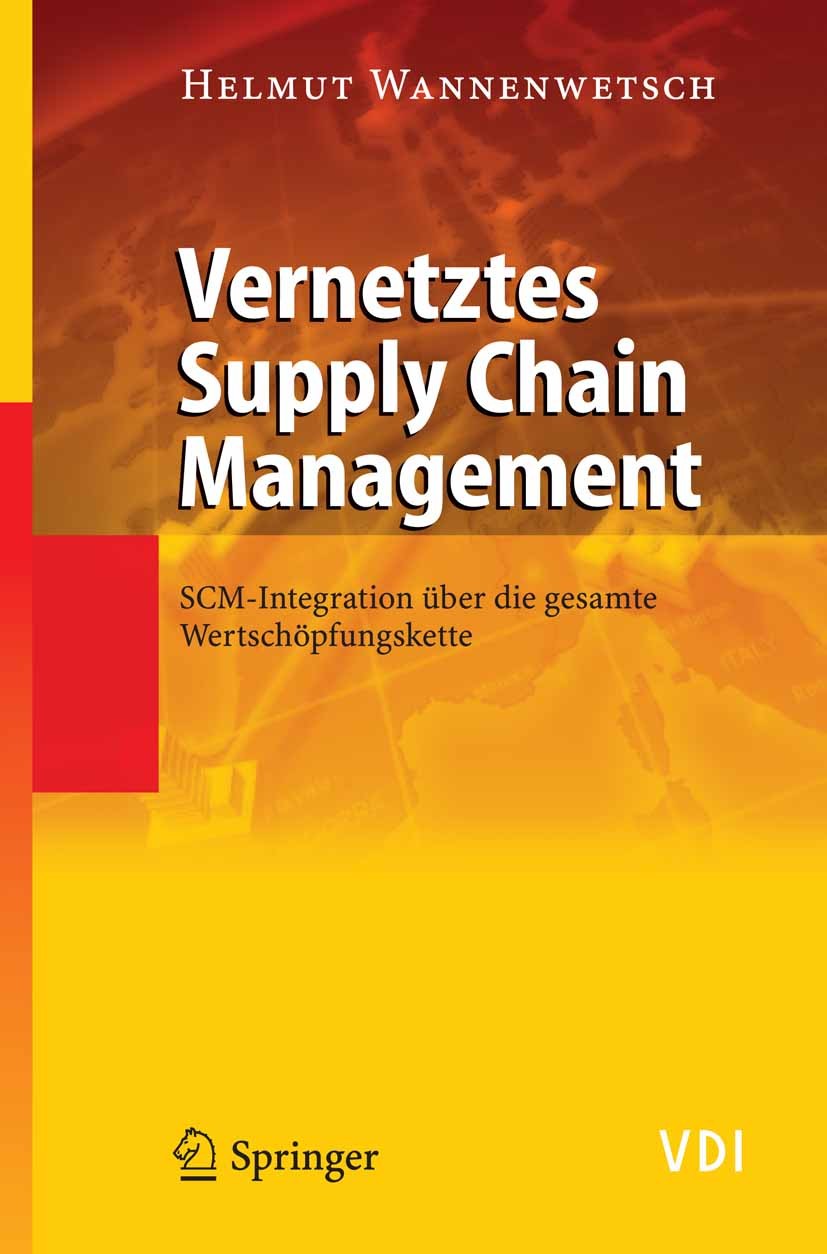 Titlebook: Vernetztes Supply Chain Management; SCM-Integration über Helmut Wannenwetsch Textbook 2005 Springer-Verlag Berlin Heidelberg 2005 Beschaffu Titlebook: Vernetztes Supply Chain Management; SCM-Integration über Helmut Wannenwetsch Textbook 2005 Springer-Verlag Berlin Heidelberg 2005 Beschaffu