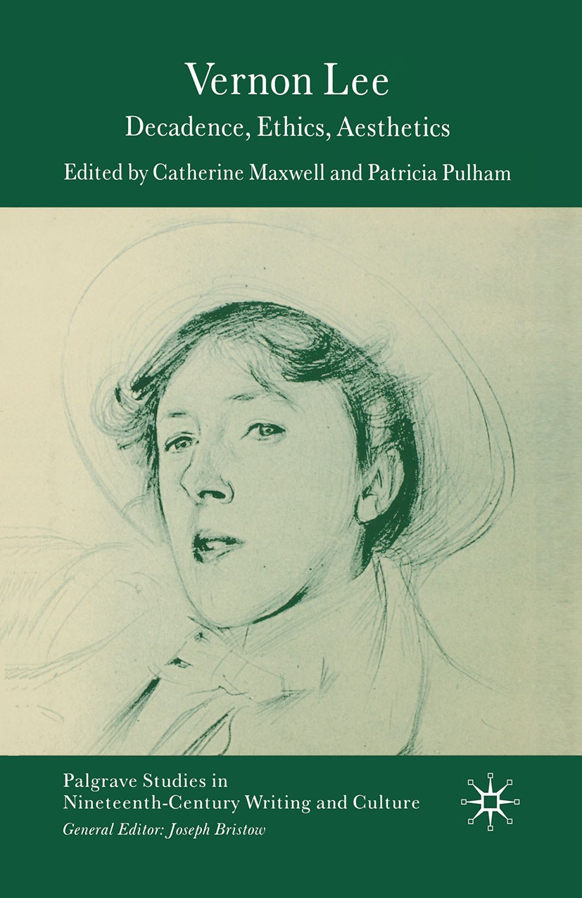 Titlebook: Vernon Lee; Decadence, Ethics, A Catherine Maxwell (Reader in Victorian Literature) Book 2006 Palgrave Macmillan, a division of Macmillan P Titlebook: Vernon Lee; Decadence, Ethics, A Catherine Maxwell (Reader in Victorian Literature) Book 2006 Palgrave Macmillan, a division of Macmillan P