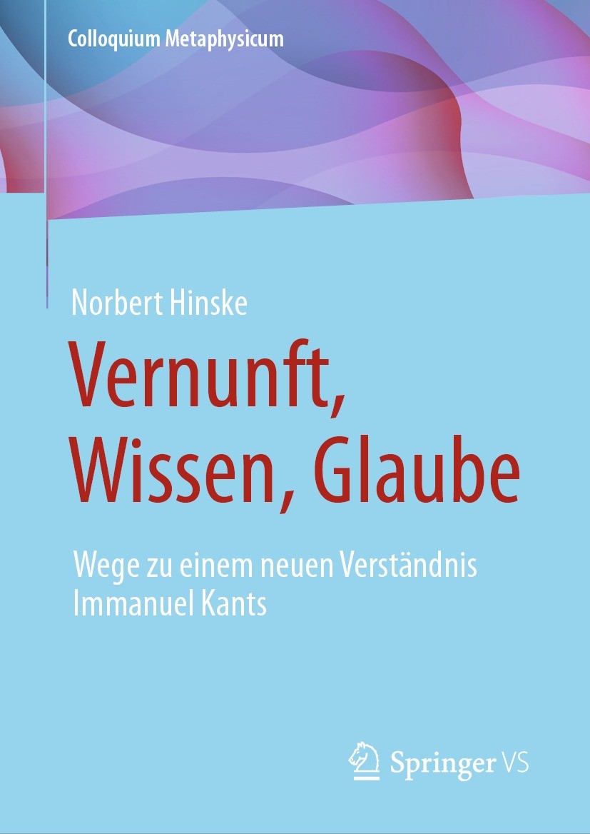 Titlebook: Vernunft, Wissen, Glaube; Wege zu einem neuen Norbert Hinske,Christoph Böhr Book 2023 Der/die Herausgeber bzw. der/die Autor(en), exklusiv Titlebook: Vernunft, Wissen, Glaube; Wege zu einem neuen Norbert Hinske,Christoph Böhr Book 2023 Der/die Herausgeber bzw. der/die Autor(en), exklusiv