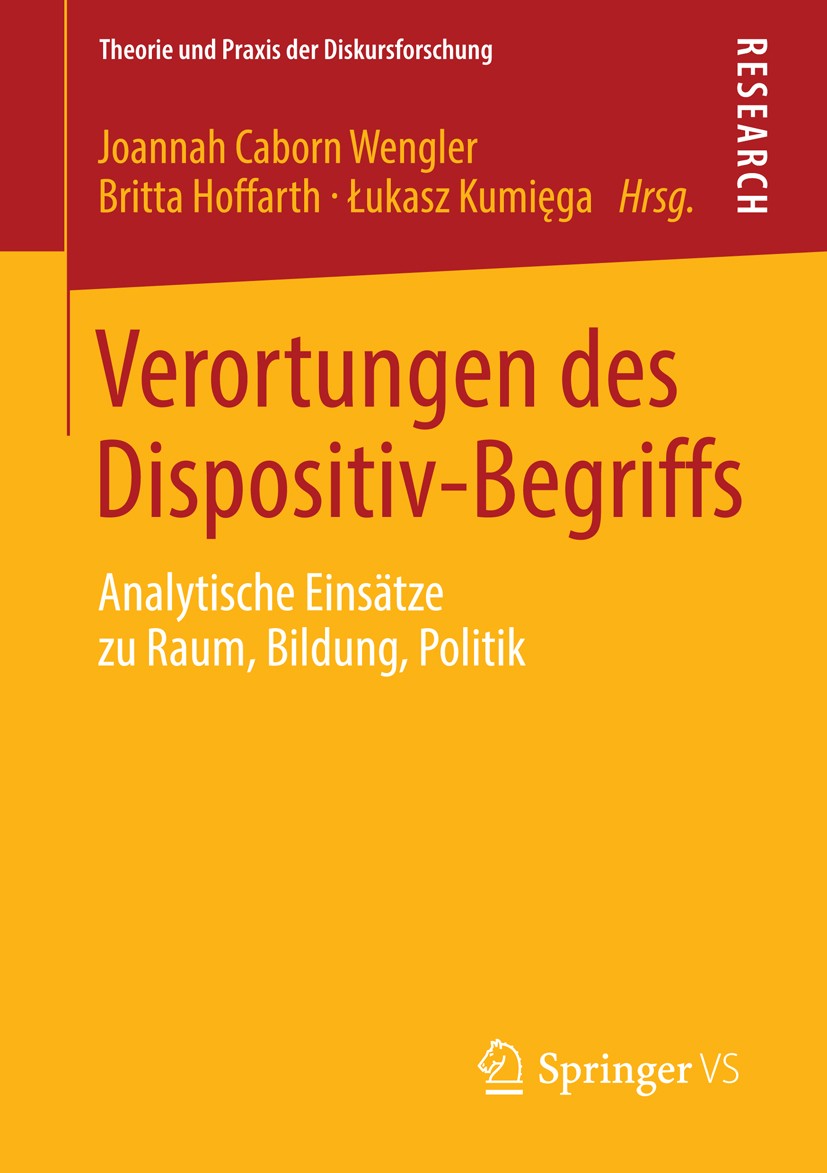 Titlebook: Verortungen des Dispositiv-Begriffs; Analytische Einsätze Joannah Caborn Wengler,Britta Hoffarth,Łukasz Kumi Book 2013 Springer Fachmedien Titlebook: Verortungen des Dispositiv-Begriffs; Analytische Einsätze Joannah Caborn Wengler,Britta Hoffarth,Łukasz Kumi Book 2013 Springer Fachmedien