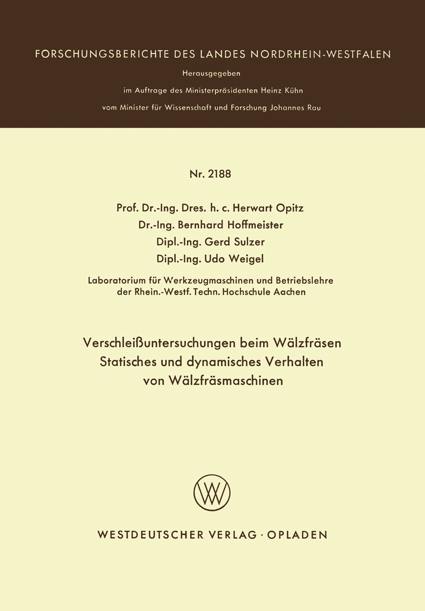 Titlebook: Verschleißuntersuchungen beim Wälzfräsen Statisches und dynamisches Verhalten von Wälzfräsmaschinen; Herwart Opitz,Bernhard Hoffmeister,Ud Titlebook: Verschleißuntersuchungen beim Wälzfräsen Statisches und dynamisches Verhalten von Wälzfräsmaschinen; Herwart Opitz,Bernhard Hoffmeister,Ud