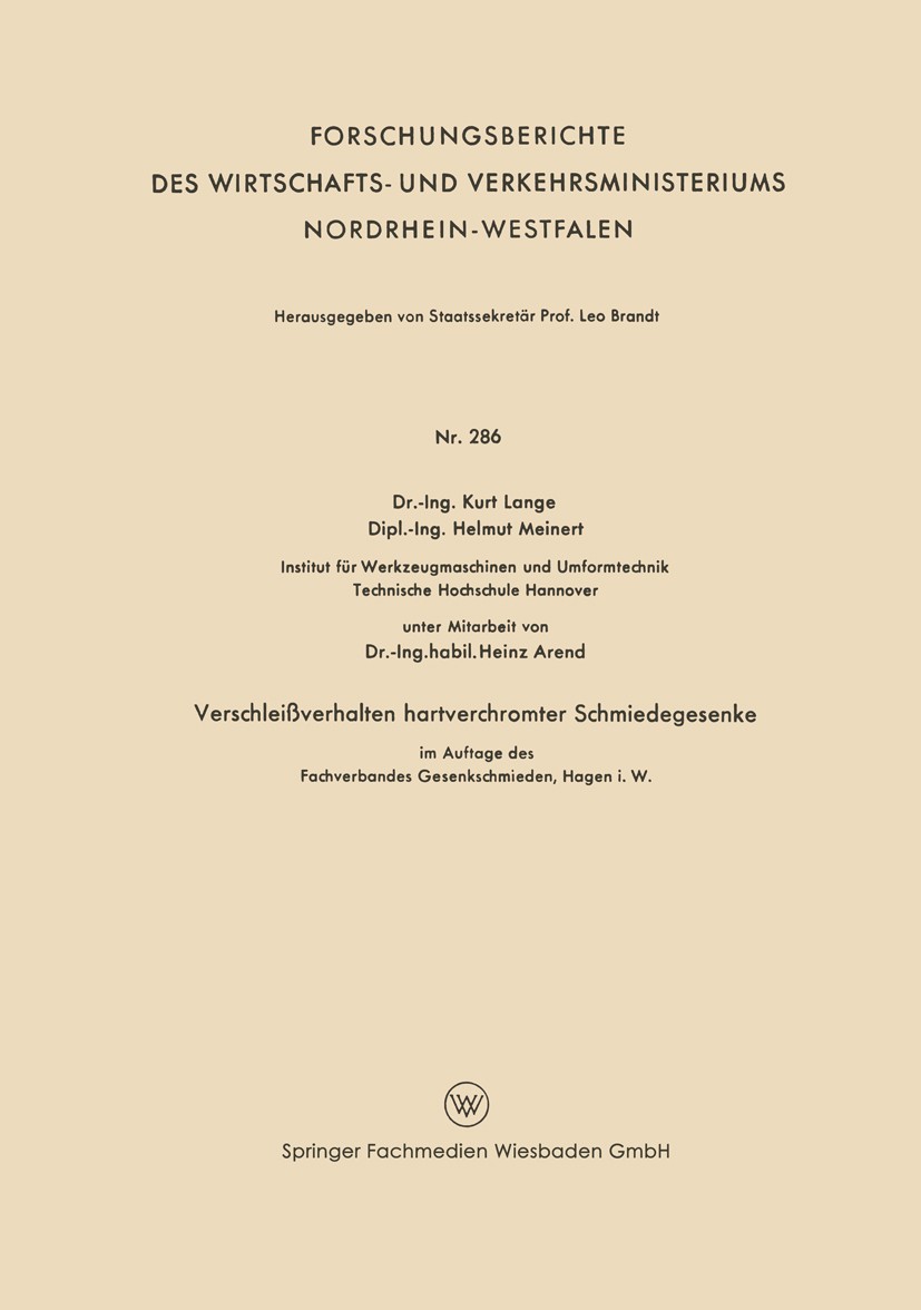Titlebook: Verschleißverhalten hartverchromter Schmiedegesenke im Auftage des Fachverbandes Gesenkeschmieden, H; Kurt Lange,Helmut Meinert,Heinz Aren Titlebook: Verschleißverhalten hartverchromter Schmiedegesenke im Auftage des Fachverbandes Gesenkeschmieden, H; Kurt Lange,Helmut Meinert,Heinz Aren